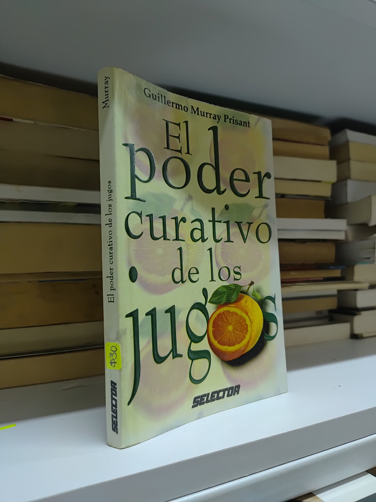 EL PODER CURATIVO DE LOS JUGOS POR GUILLERMO MURRAY PRISANT USADO SALUD JUAREZ 507