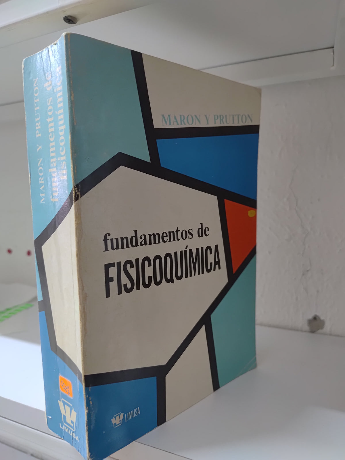 FUNDAMENTOS DE FISICOQUIMICA POR SAMUEL H. MARON USADO QUIMICA JUAREZ 515