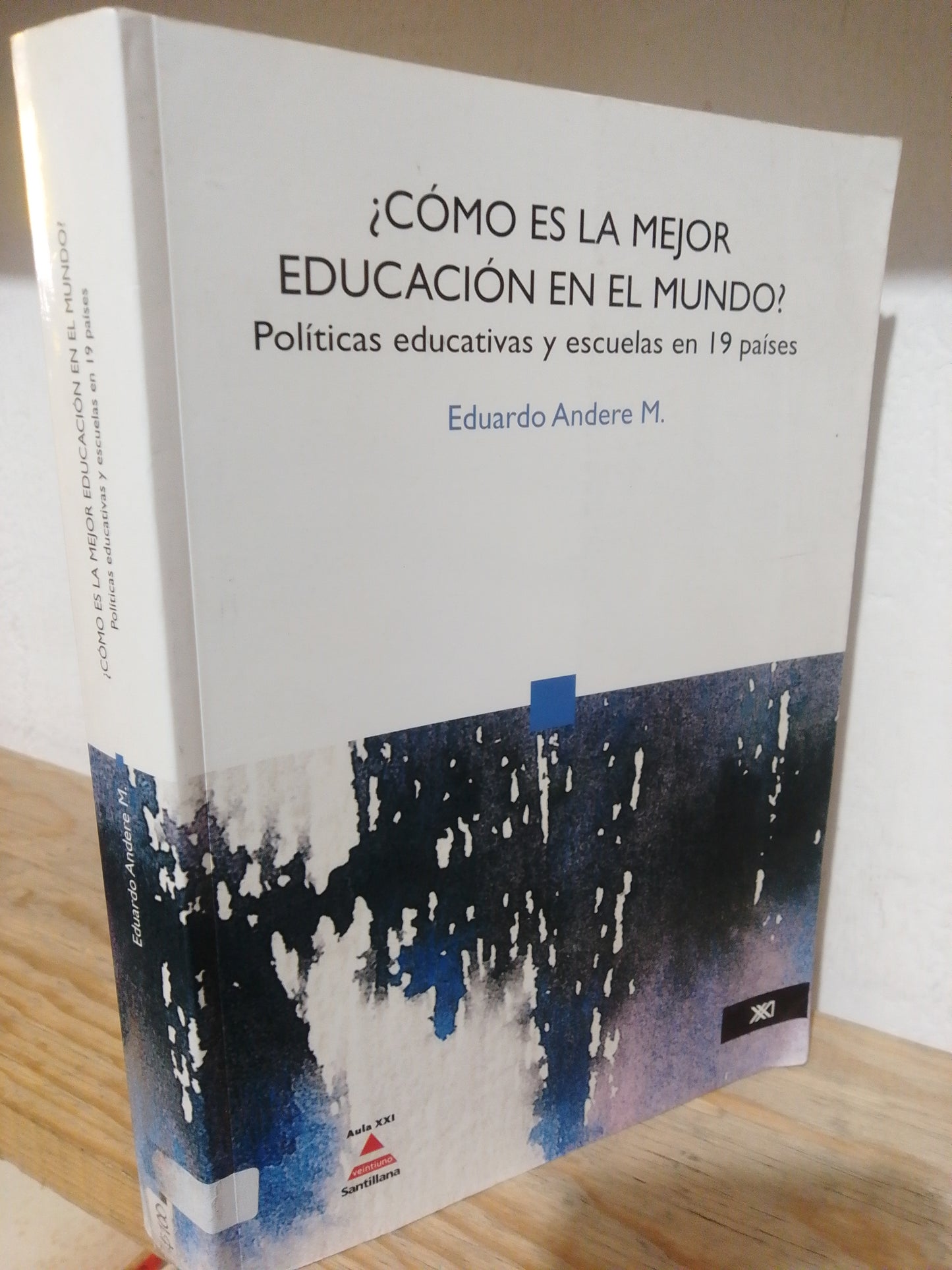 COMO ES LA MEJOR EDUCACION EN EL MUNDO POR EDUARDO ANDERE USADO EDUCACION JUAREZ