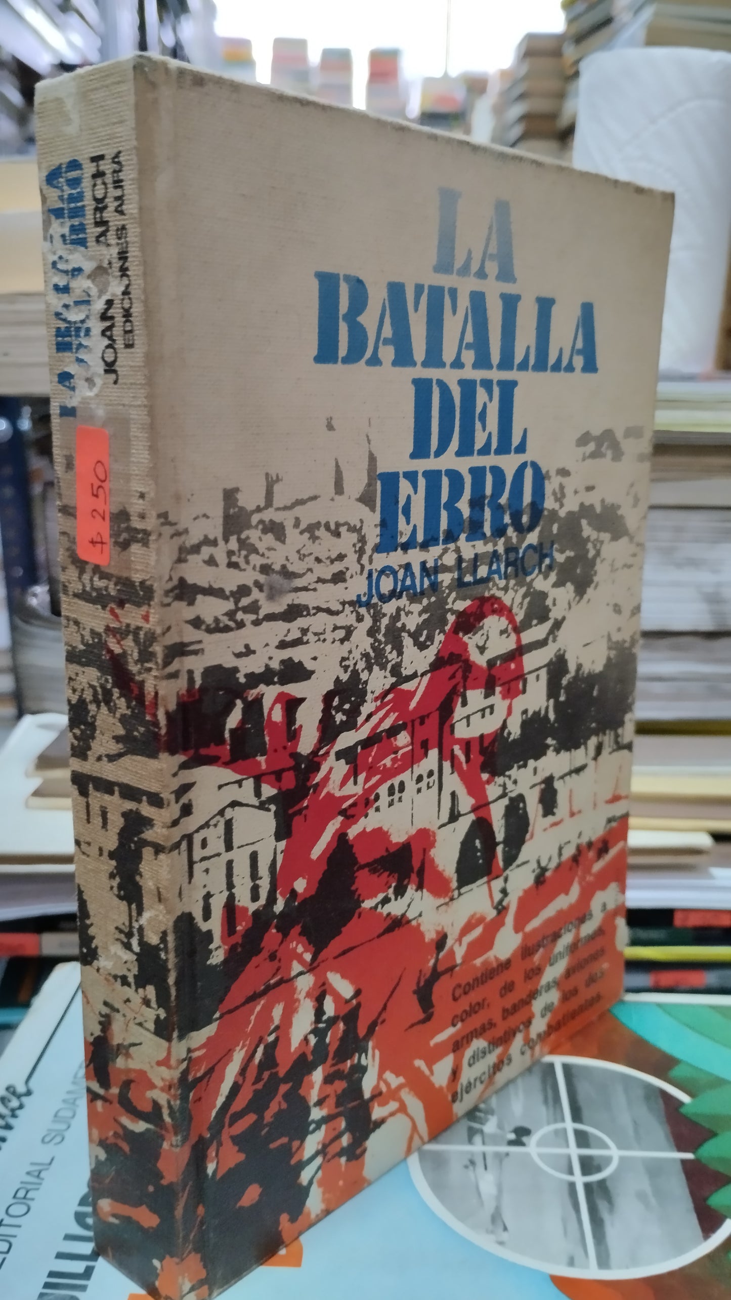 LA BATALLA DEL EBRO POR JOAN LLARCH LIBRO USADO HISTORIA ALDAMA