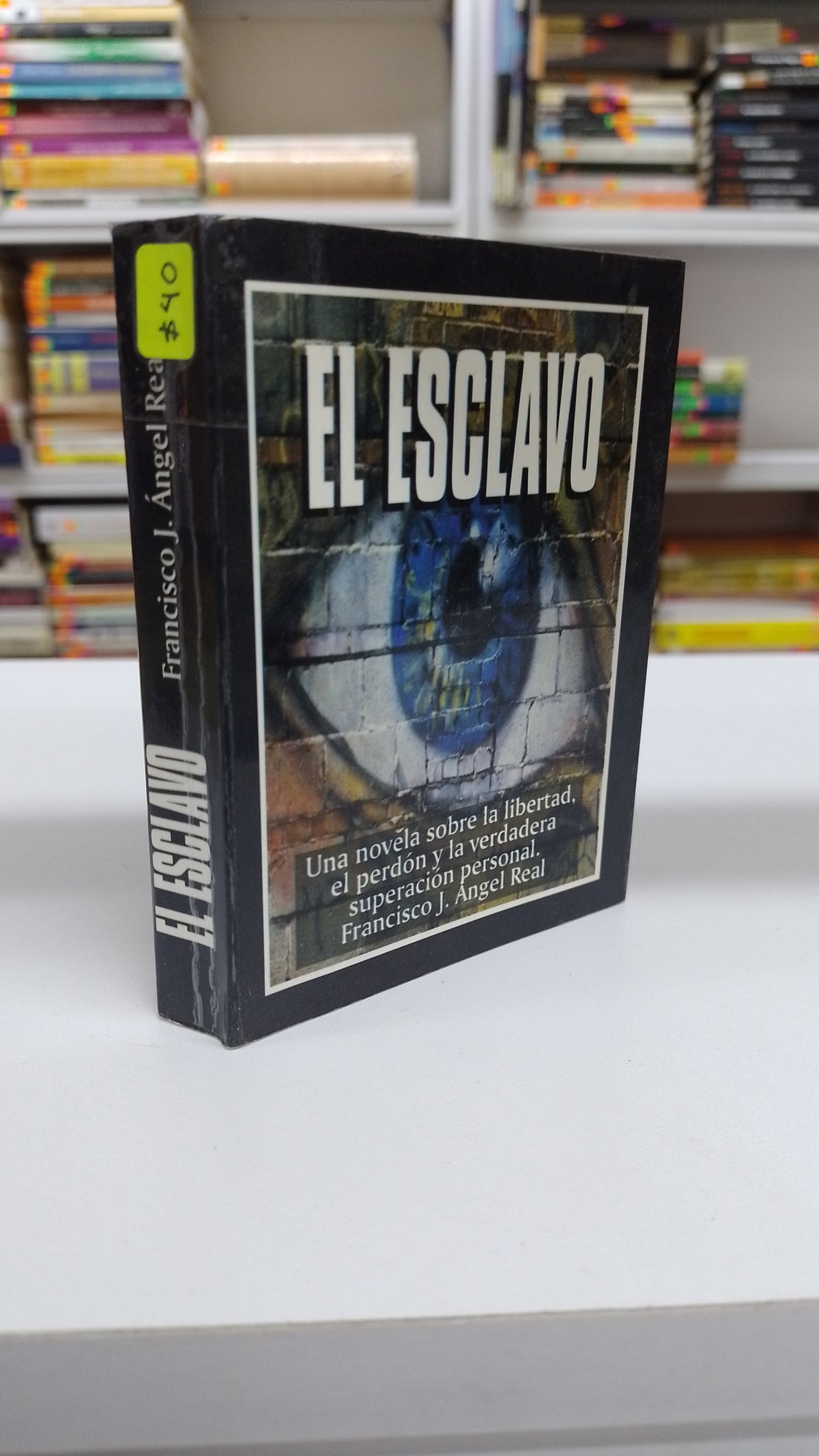 EL ESCLAVO POR FRANCISCO ANGEL REAL USADO SUPERACION PERSONAL JUAREZ 515