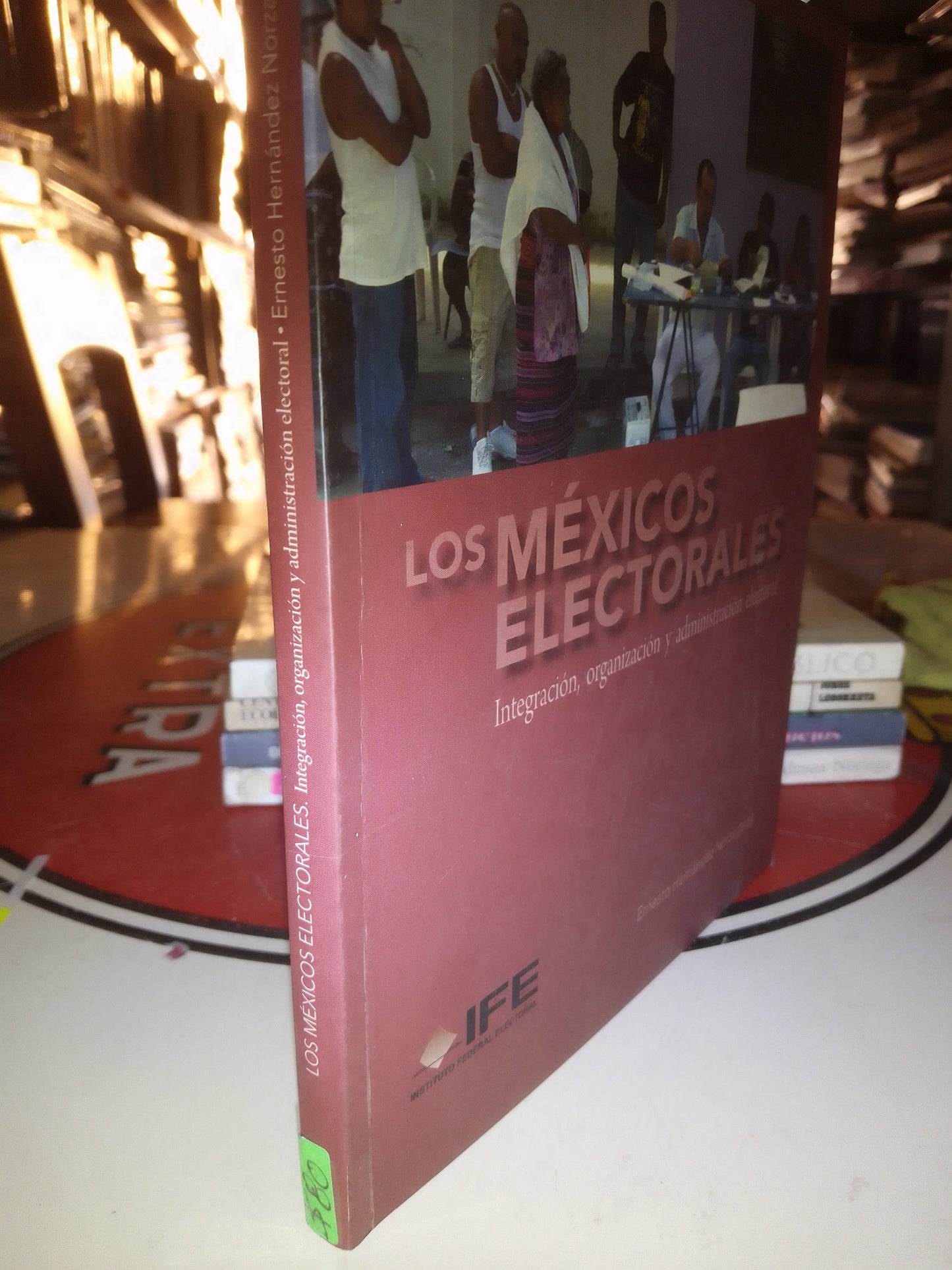 LOS MEXICOS ELECTORALES POR ERNESTO HERNÁNDEZ NORZAGARAY USADO POLÍTICA LITERARIO 207