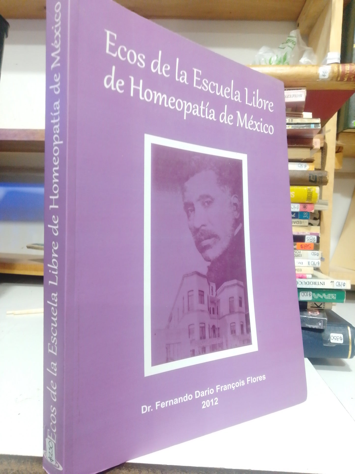 ECOS DE LA ESCUELA LIBRE DE HOMEOPATIA DE MEXICO POR FERNANDO DARIO USADO SALUD JUAREZ