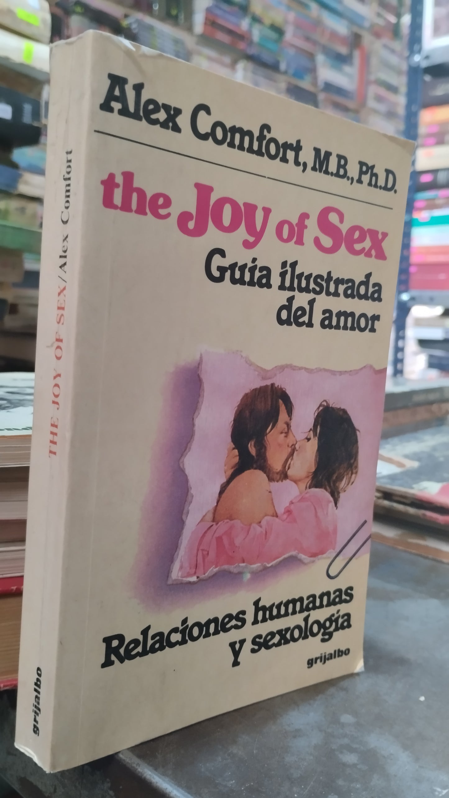 THE JOY OF SEX GUIA ILUSTRADA DEL AMOR POR ALEX COMFORT LIBRO USADO PSICOLOGIA ALDAMA