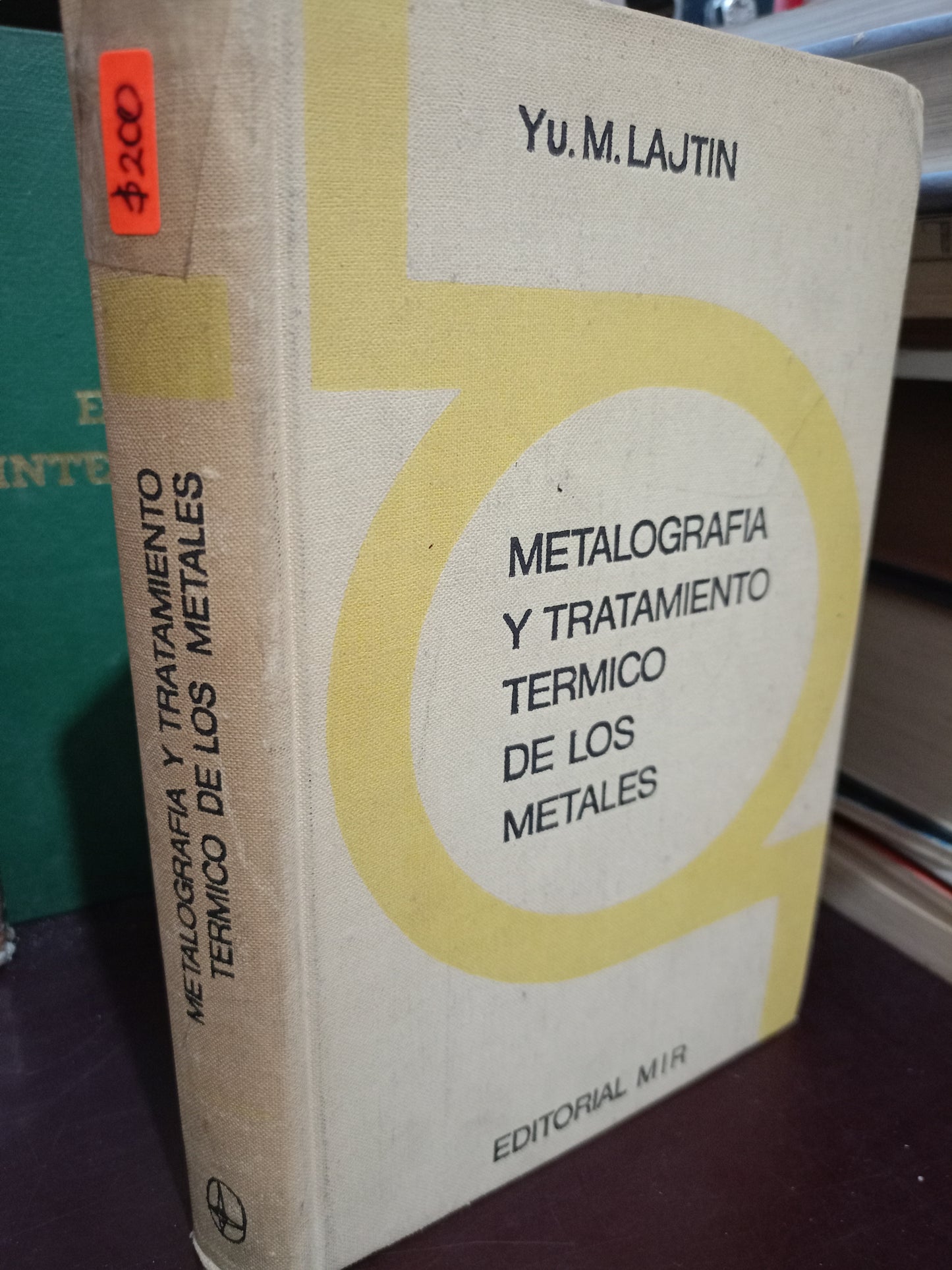 METALOGRAFIA Y TRATAMIENTO TERMICO DE LOS METALES POR YU. M. LAJTIN USADO MATE LITERARIO 305