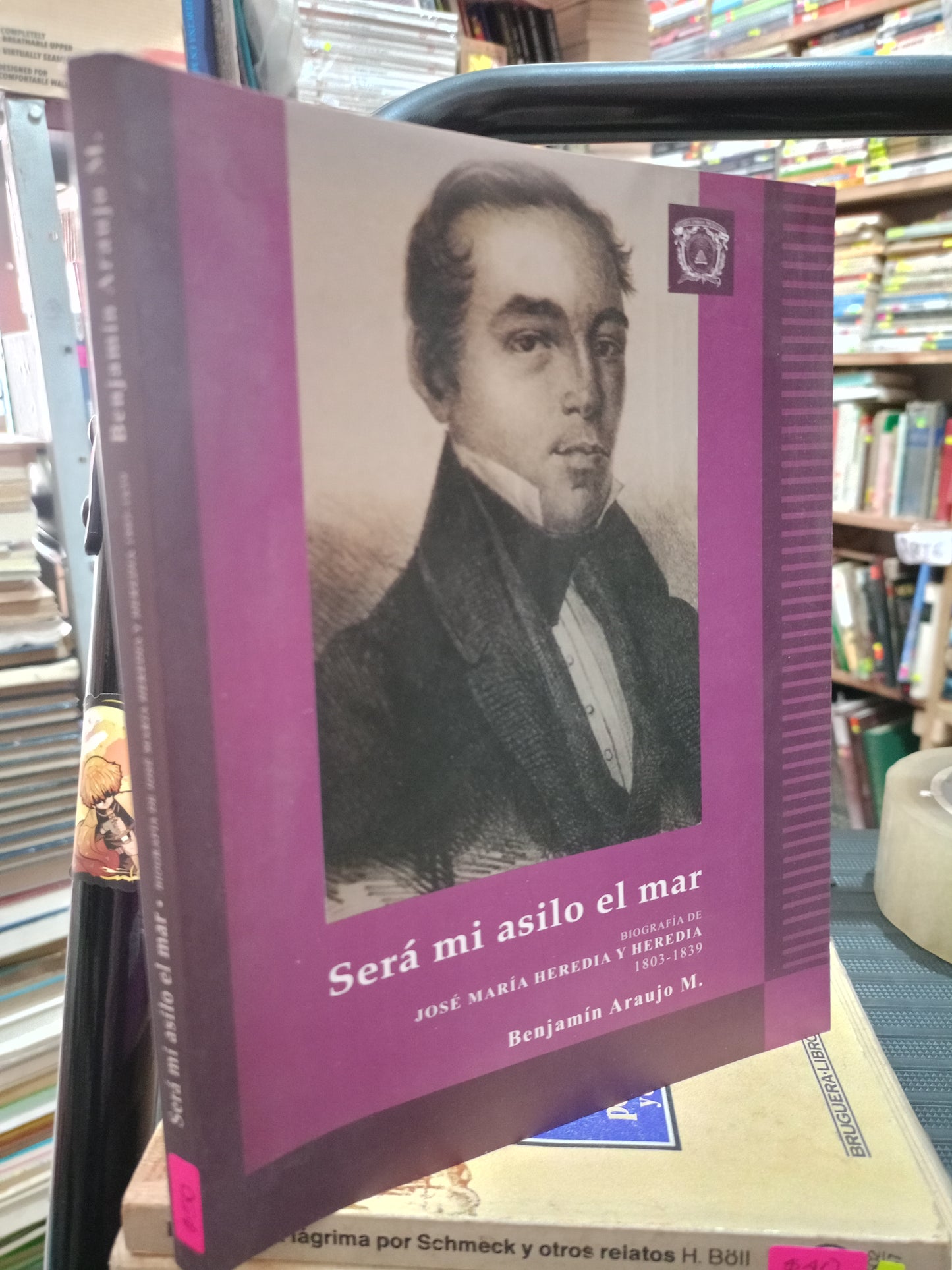 SERA MI ASILO EL MAR BIOGRAFIA DE JOSE MARIA HEREDIA Y HEREDIA POR BENJAMIN ARAUJO M. USADO HISTORIA LITERARIO 305