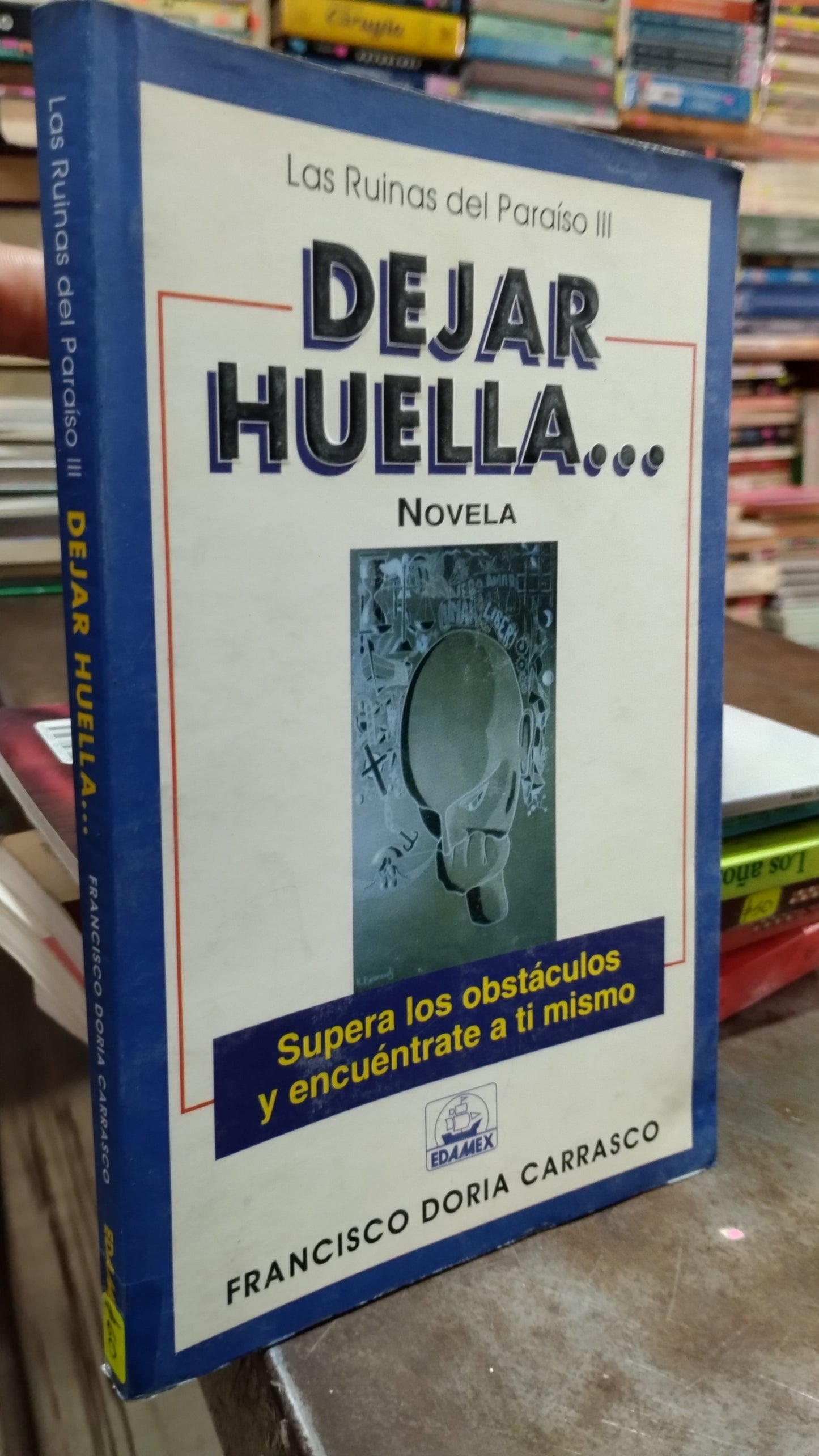 LAS RUINAS DEL PARAISO III DEJAR HUELLA POR FRANCISCO DORIA CARRASCO LIBRO USADO NOVELAS ALDAMA