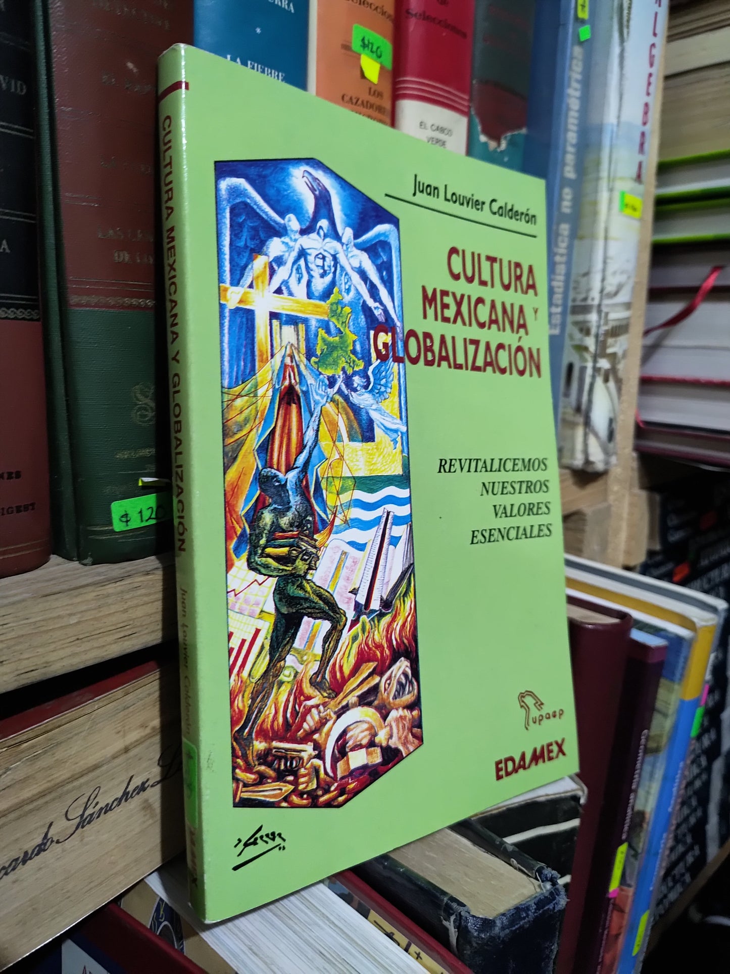 CULTURA MEXICANA Y GLOBALIZACION POR JUAN LOUVIER CALDERON USADO POLITICA JUAREZ 507