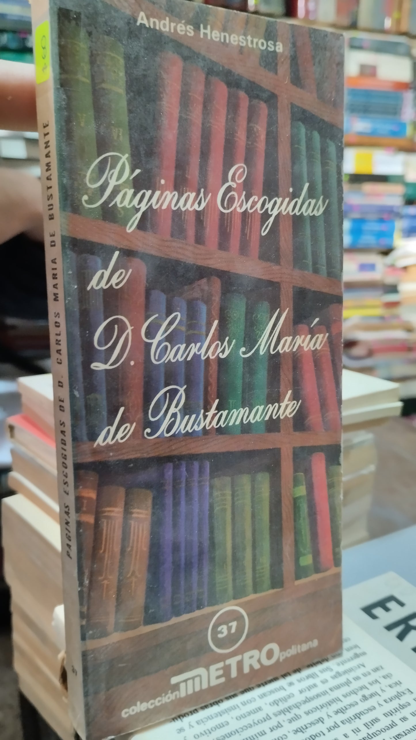 PAGINAS ESCOGIDAS DE D CARLOS MARIA DE BUSTAMANTE LIBRO USADO HISTORIA ALDAMA