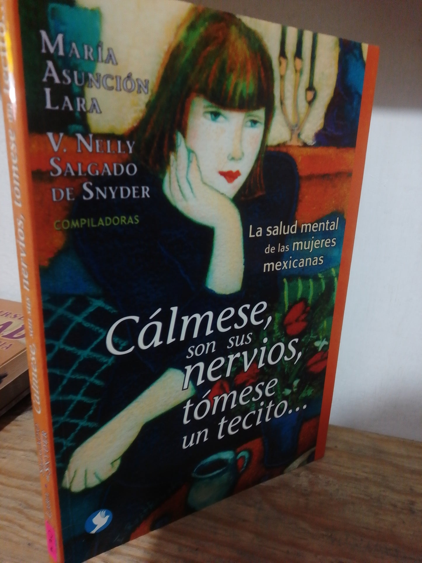 CALMESE SON SUS NERVIOS TOMESE UN TECITO POR MARIA ASUNCION LARA USADO FILOSOFIA JUAREZ