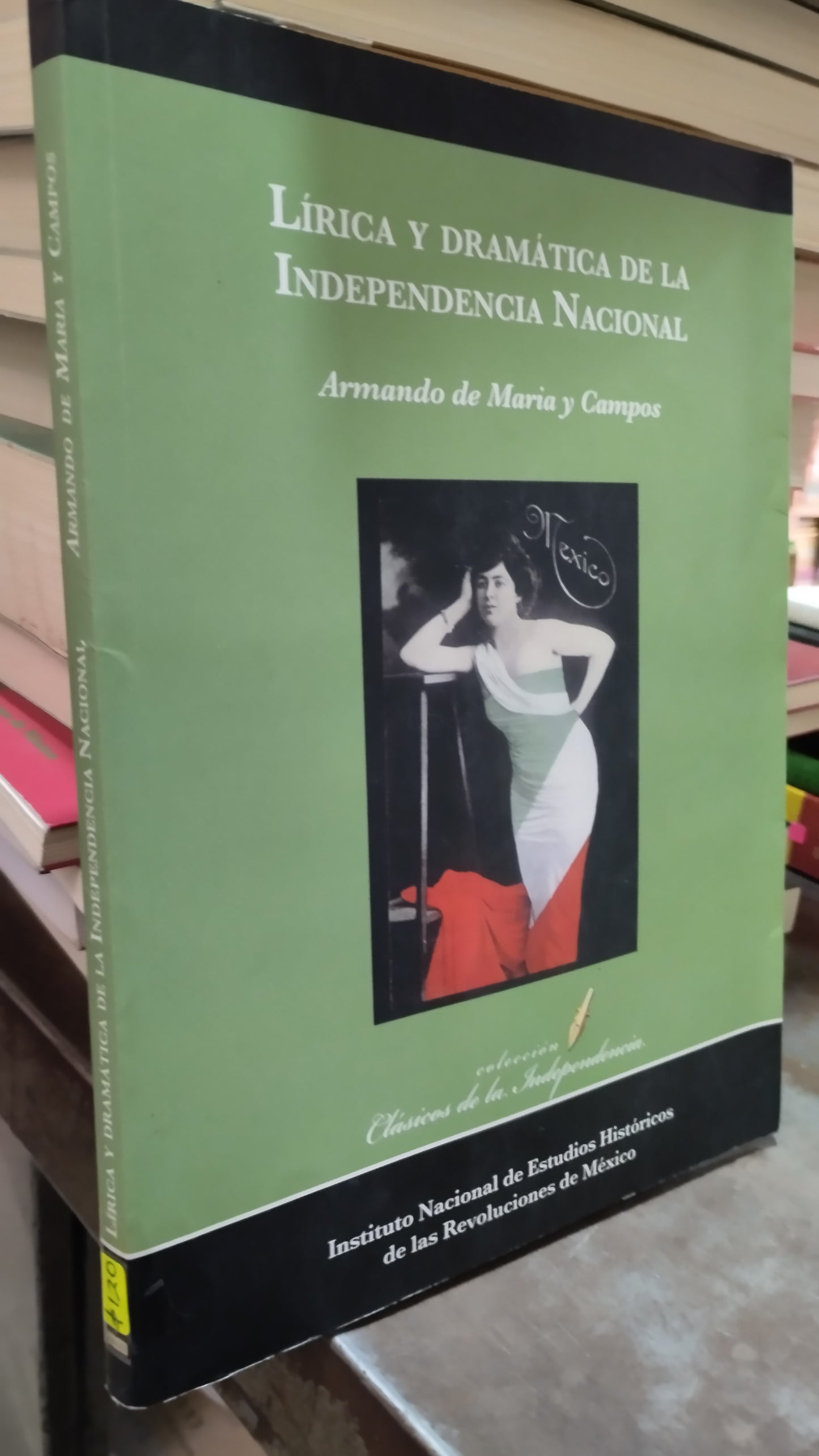 LIRICA Y DRAMATICA DE LA INDEPENDENCIA NACIONAL POR ARMANDO DE MARIA Y CAMPOS LIBRO USADO HISTORIA ALDAMA