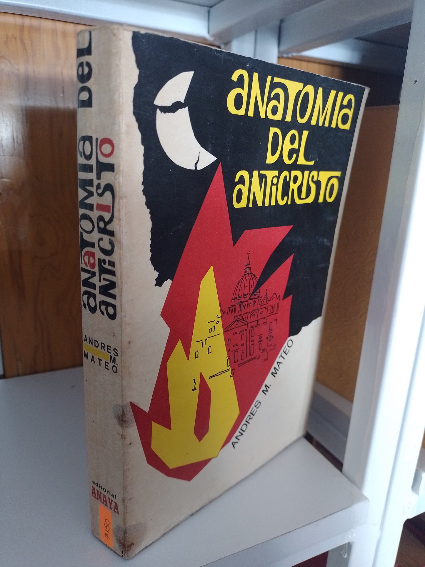 ANATOMIA DEL ANTICRISTO POR ANDRES M MATEO USADO NOVELA JUAREZ 515