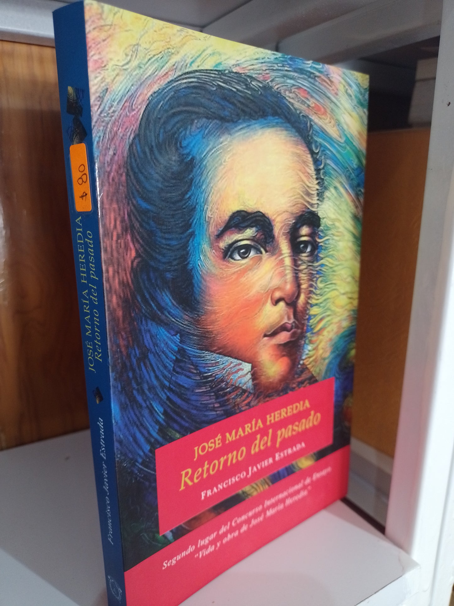JOSE MARIA HEREDIA RETORNO DEL PASADO POR FRANCISCO JAVIER ESTRADA USADO NOVELA JUAREZ 515