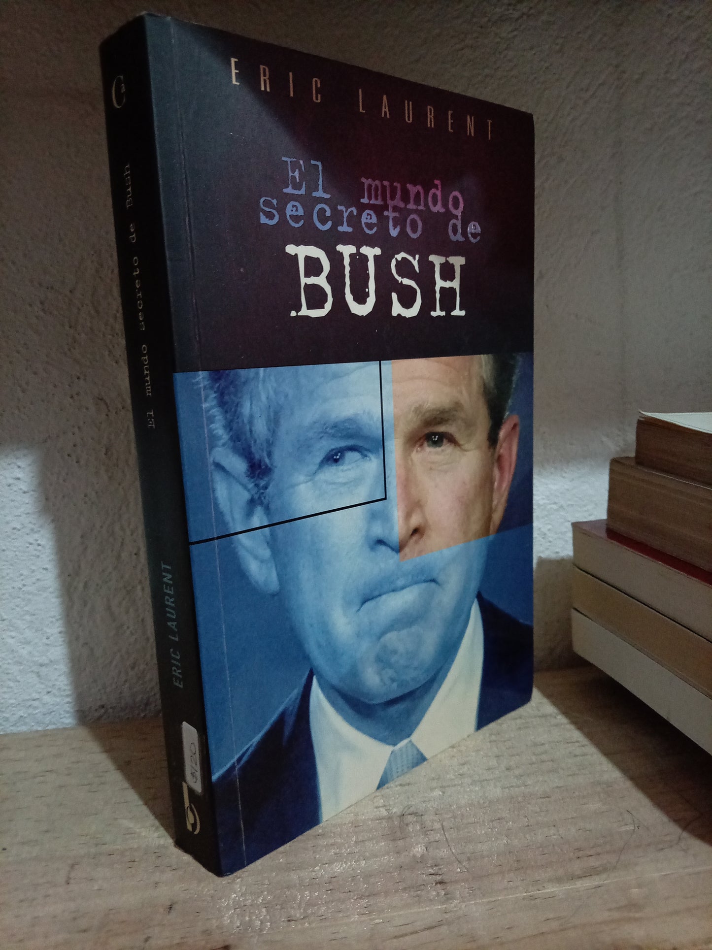 EL MUNDO SECRETO DE BUSH POR ERIC LAURENT USADO POLITICA LITERARIO 305