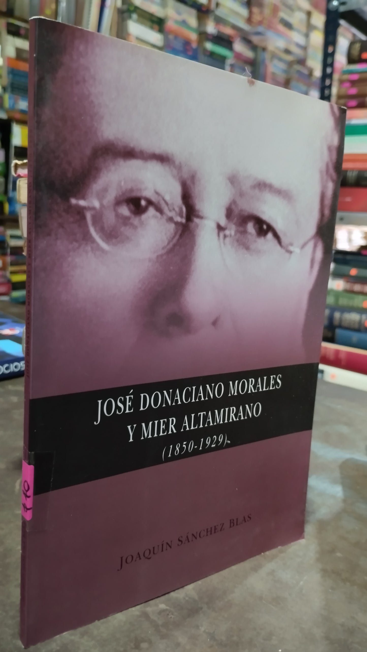 JOSE DONACIANO MORALES Y MIER ALTAMIRANO POR JOAQUIN SANCHEZ BLAD LIBRO USADO NOVELAS ALDAMA
