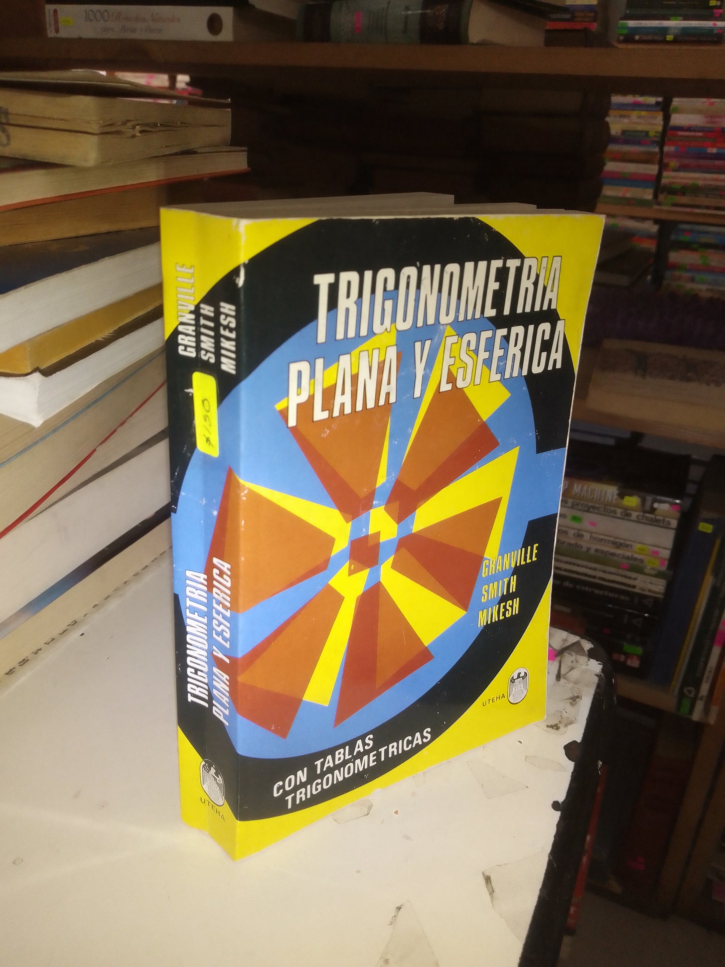 TRIGONOMETRÍA PLANA Y ESFÉRICA POR GRANVILLE, SMITH Y MIKESH USADO MATEMÁTICAS LITERARIO 207