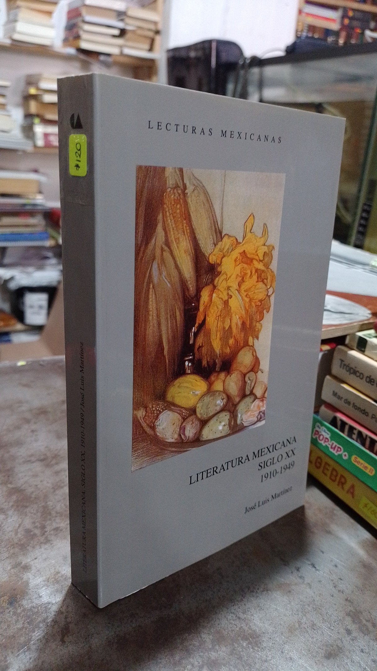 LITERATURA MEXICANA SIGLO XX 1910 1949 POR JOSE LUIS MARTINEZ USADO NOVELA ALDAMA