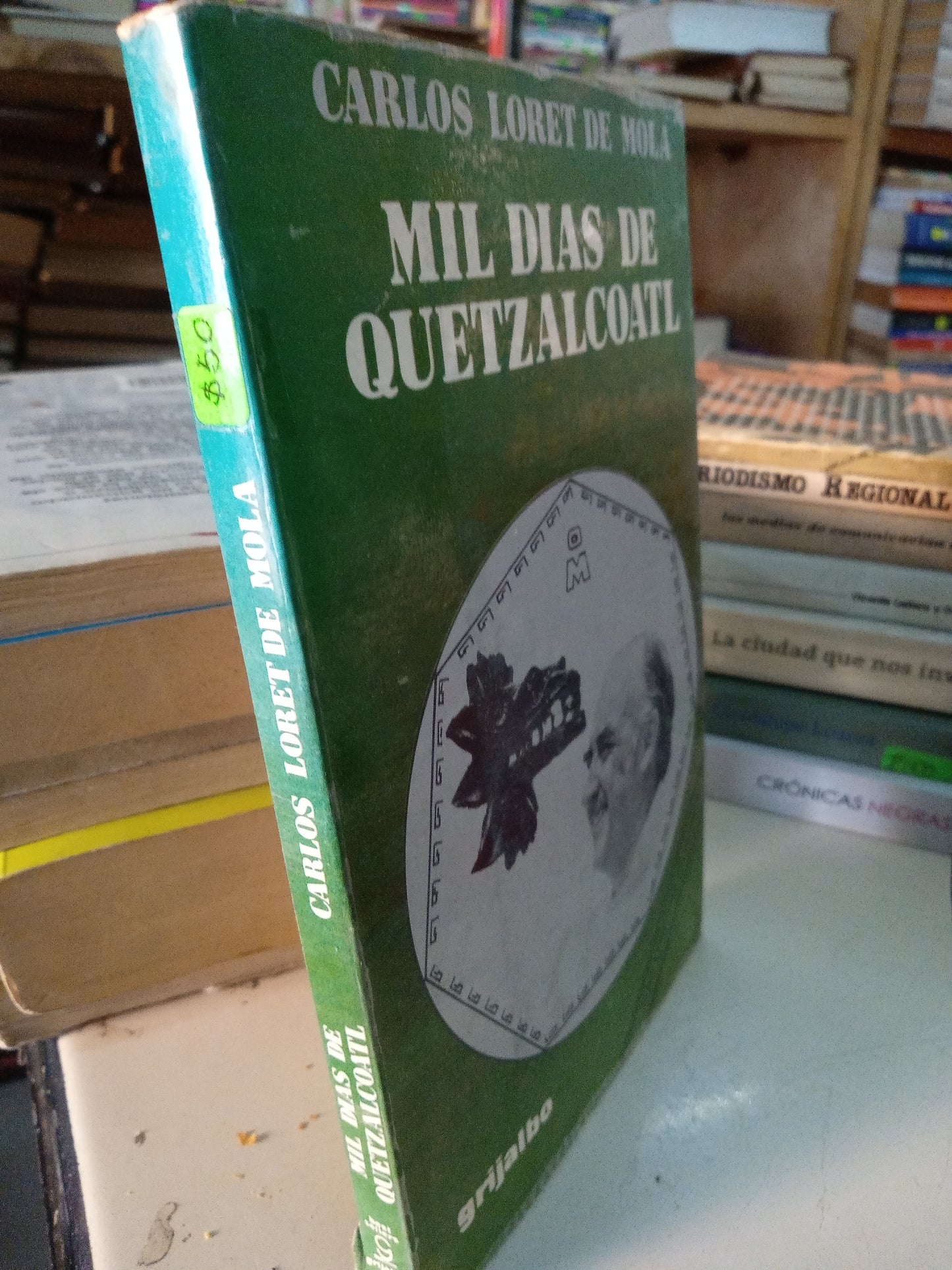 MIL DIAS DE QUEZALCOATL POR CARLOS LORET DE MOLA USADO PERIODISMO LITERARIO 207