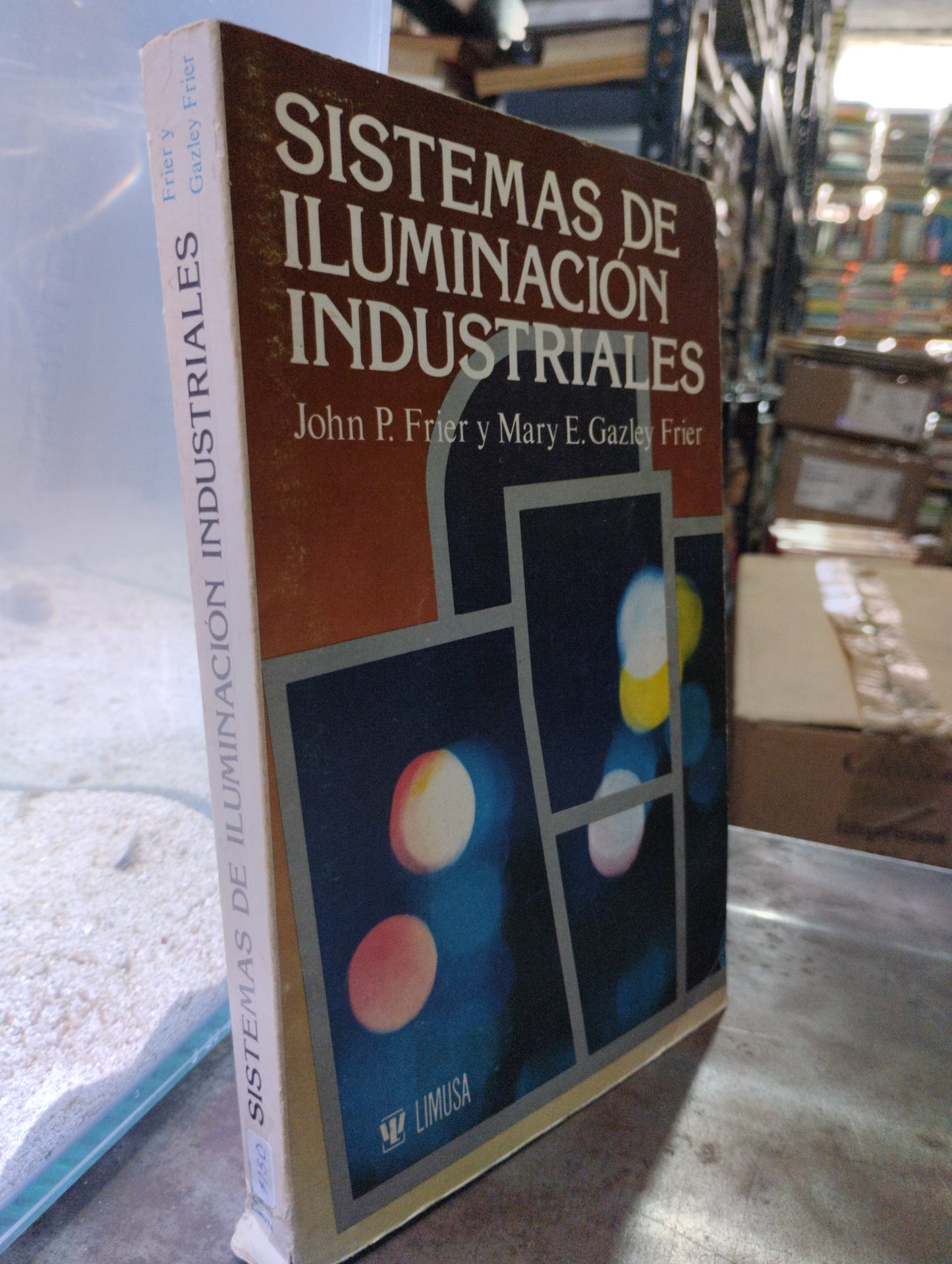 SISTEMAS DE ILUMINACION INDUSTRIALES POR JOHN P FIRER Y MARY E GAZLEY FRIER USADO ARQUITECTURA ALDAMA