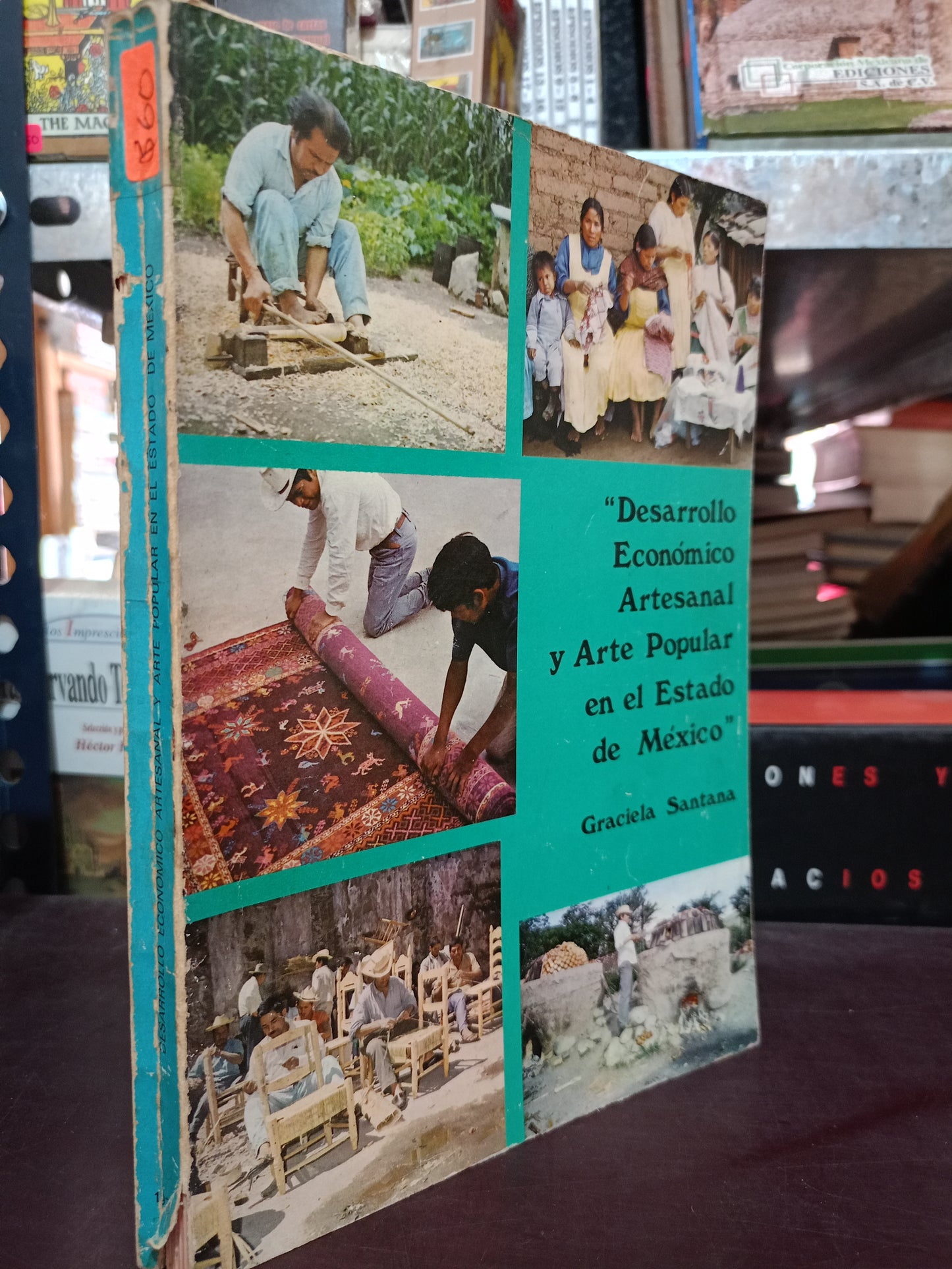 DESARROLLO ECONÓMICO ARTESANAL Y ARTE POPULAR EN EL ESTADO DE MÉXICO POR GRACIELA SANTANA USADO HISTORIA LITERARIO 305