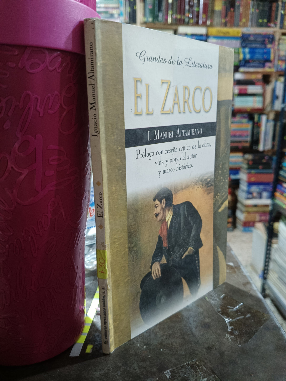 EL ZARCO POR IGNACIO MANUEL ALTAMIRANO USADO NOVELA ALDAMA