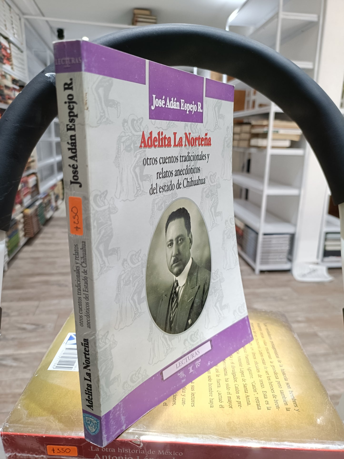 ADELITA LA NORTEÑA OTROS CUENTOS TRADICIONALES Y RELATOS ANECDOTICOS DEL ESTADI DE CHIHUAHUA POR JOSE ADAN ESPEJO USADO HISTORIA JUAREZ 515