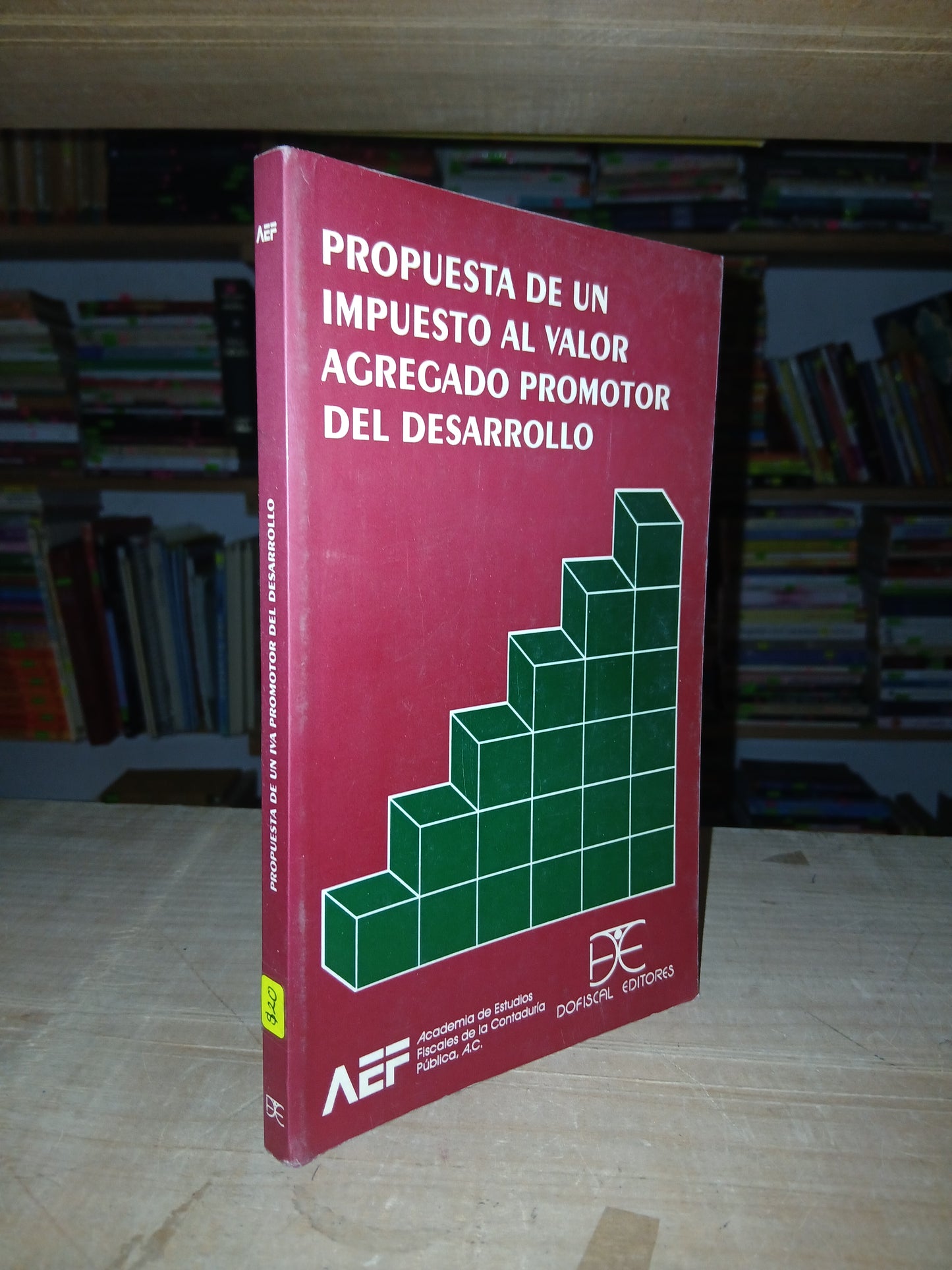 PROPUESTA DE UN IVA PROMOTOR DEL DESARROLLO POR LA ACADEMIA DE ESTUDIOS FISCALES DE LA CONTADURÍA PÚBLICA USADO ADMINISTRACIÓN LITERARIO 207