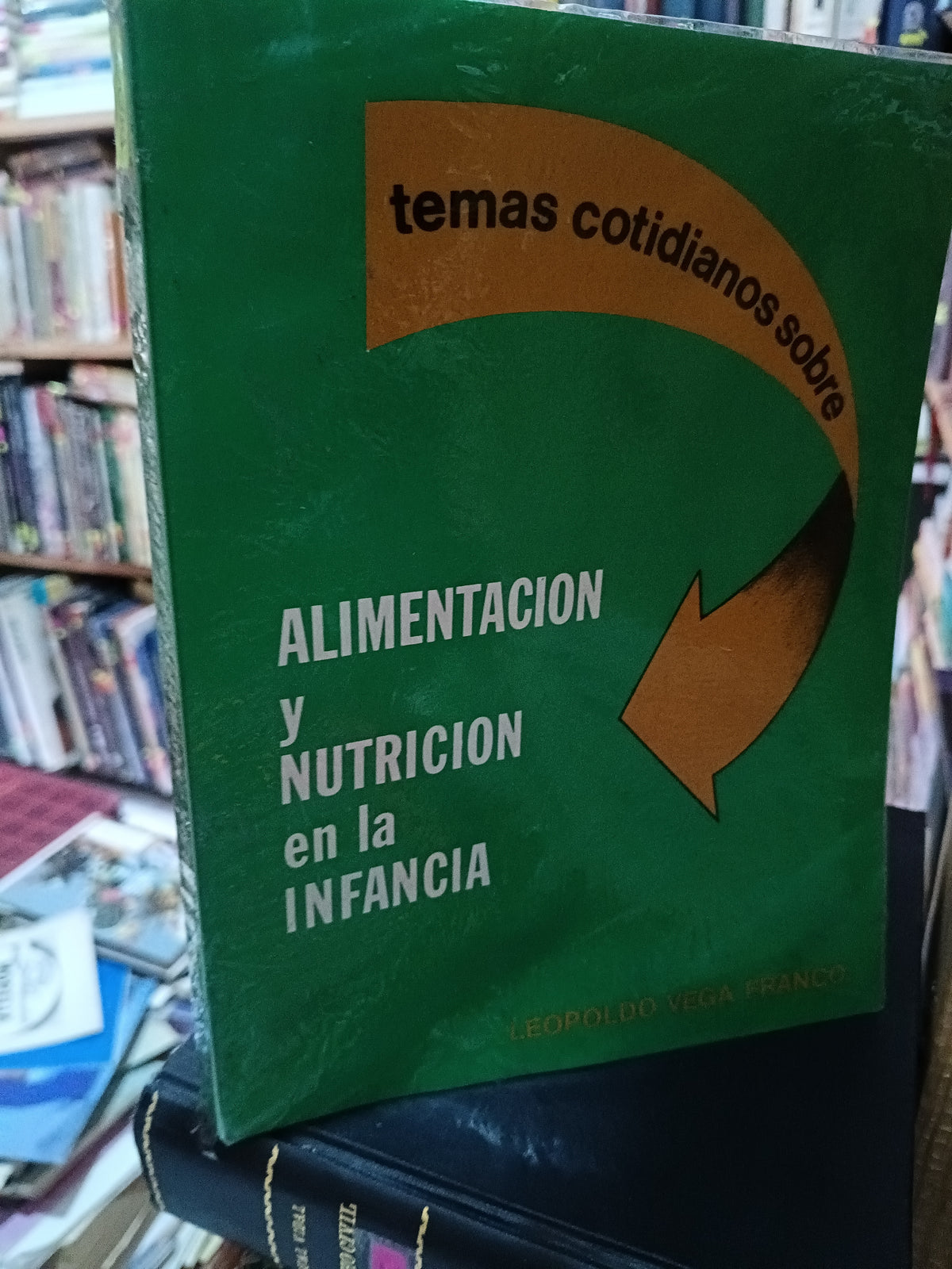 TEMAS COTIDIANOS SOBRE ALIMENTACION Y NUTRICION EN LA INFANCIA LEOPOLDO VEGA FRANCO USADO SALUD LITERARIO 305