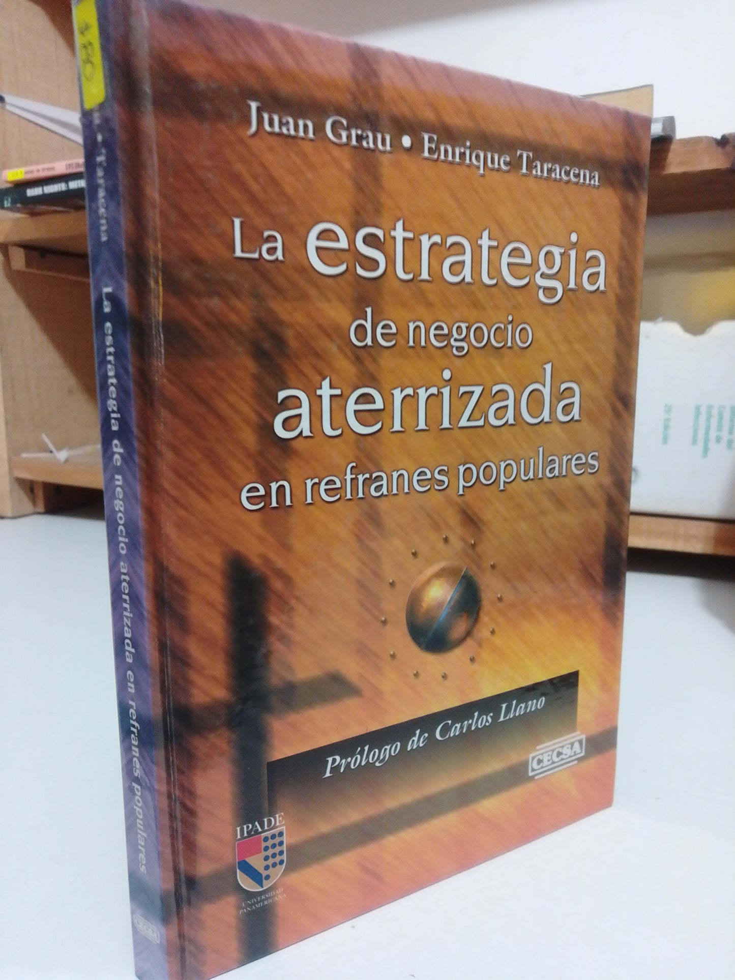 LA ESTRATEGIA DE NEGOCIO ATERRIZADA EN REFRANES POPULARES POR JUAN GRAU USADO SUP. PERSONAL JUAREZ