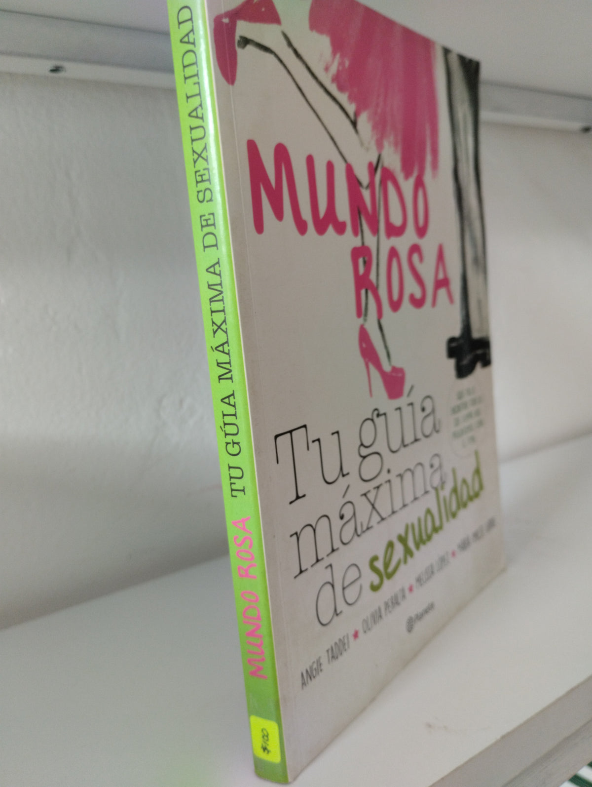 MUNDO ROSA TU GUIA MAXIMA DE SEXUALIDAD ANGIE TADDEL OLIVIA PERALTA MELISSA LOPEZ MARIA IMILSE ARRUE USADO PSICOLOGIA JUAREZ 515