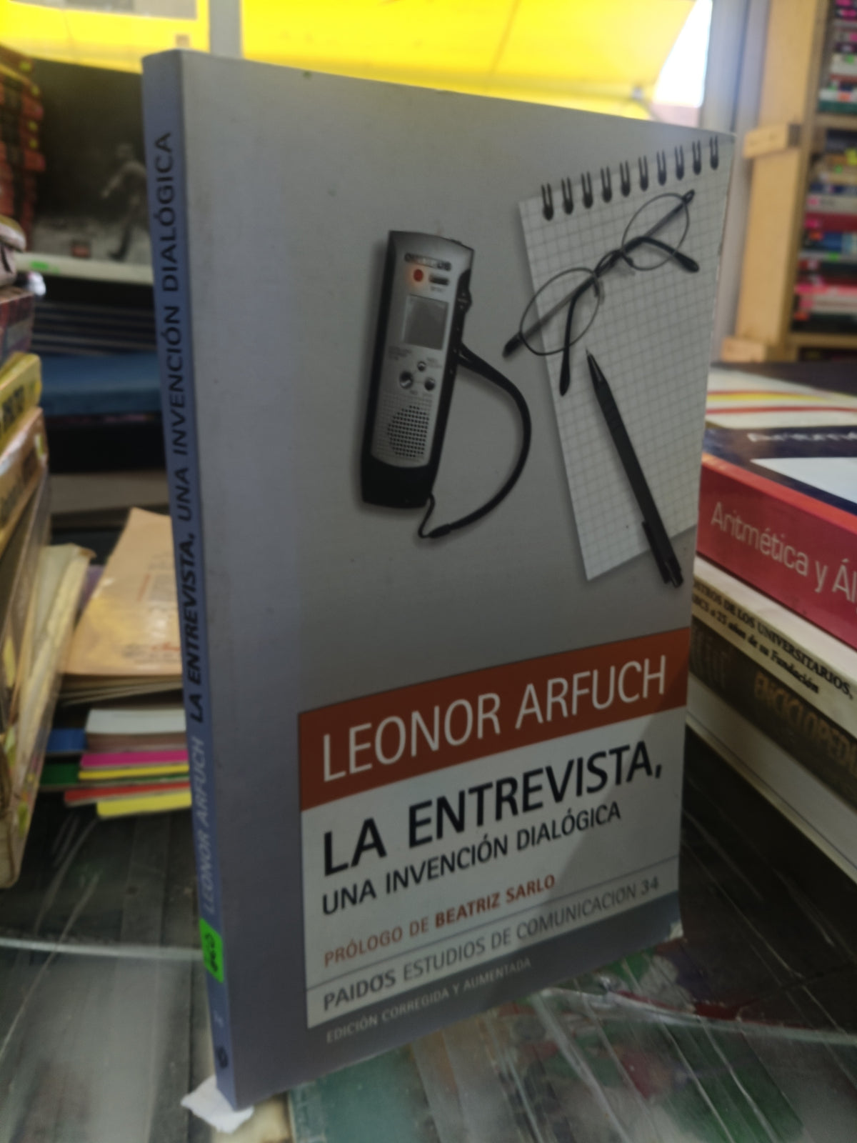 LA ENTREVISTA UNA INVENCION DIALOGICA POR LEONOR ARFUCH USADO POLITICA JUÁREZ 507