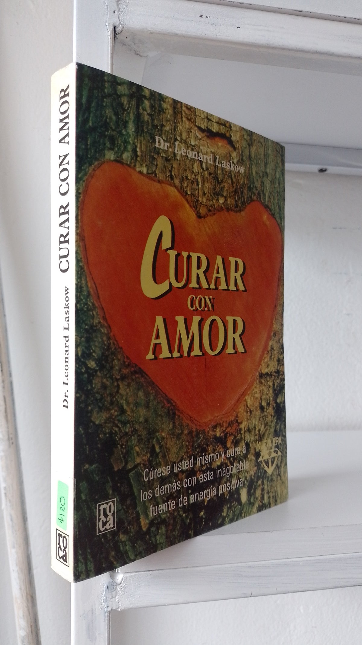 CURAR CON AMOR POR LEONARD LASKOW USADO PSICOLOGIA JUAREZ 515