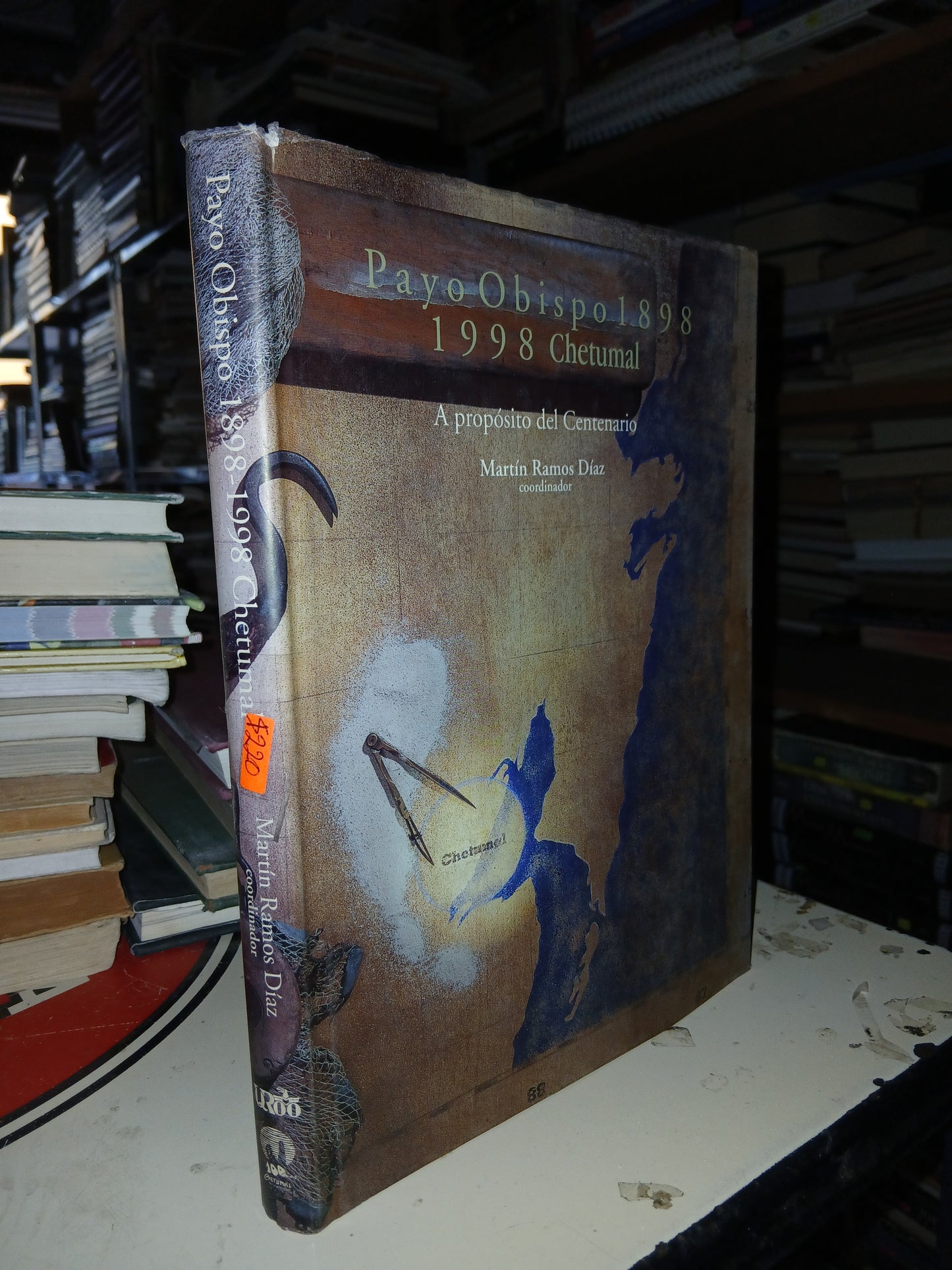 PAYO OBISPO 1898-1998 CHETUMAL COORDINADO POR MARTÍN RAMOS DÍAZ USADO HISTORIA LITERARIO 207
