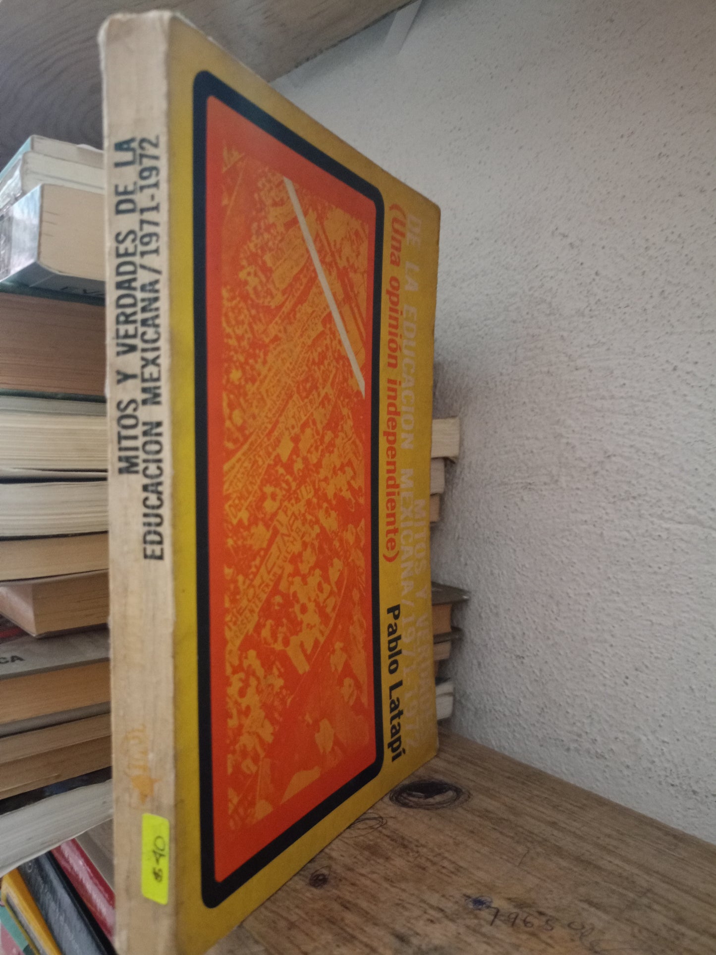 MITOS Y VERDADES DE LA EDUCACION MEXICANA POR PABLO LATAPI USADO HISTORIA LITERARIO 305