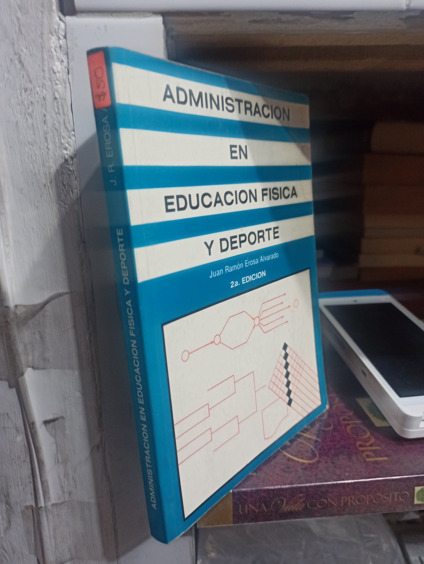 ADMINISTRACION EN EDUCACION FISICA Y DEPORTE POR JUAN EROSA ALVARADO USADO DEPORTES JUÁREZ