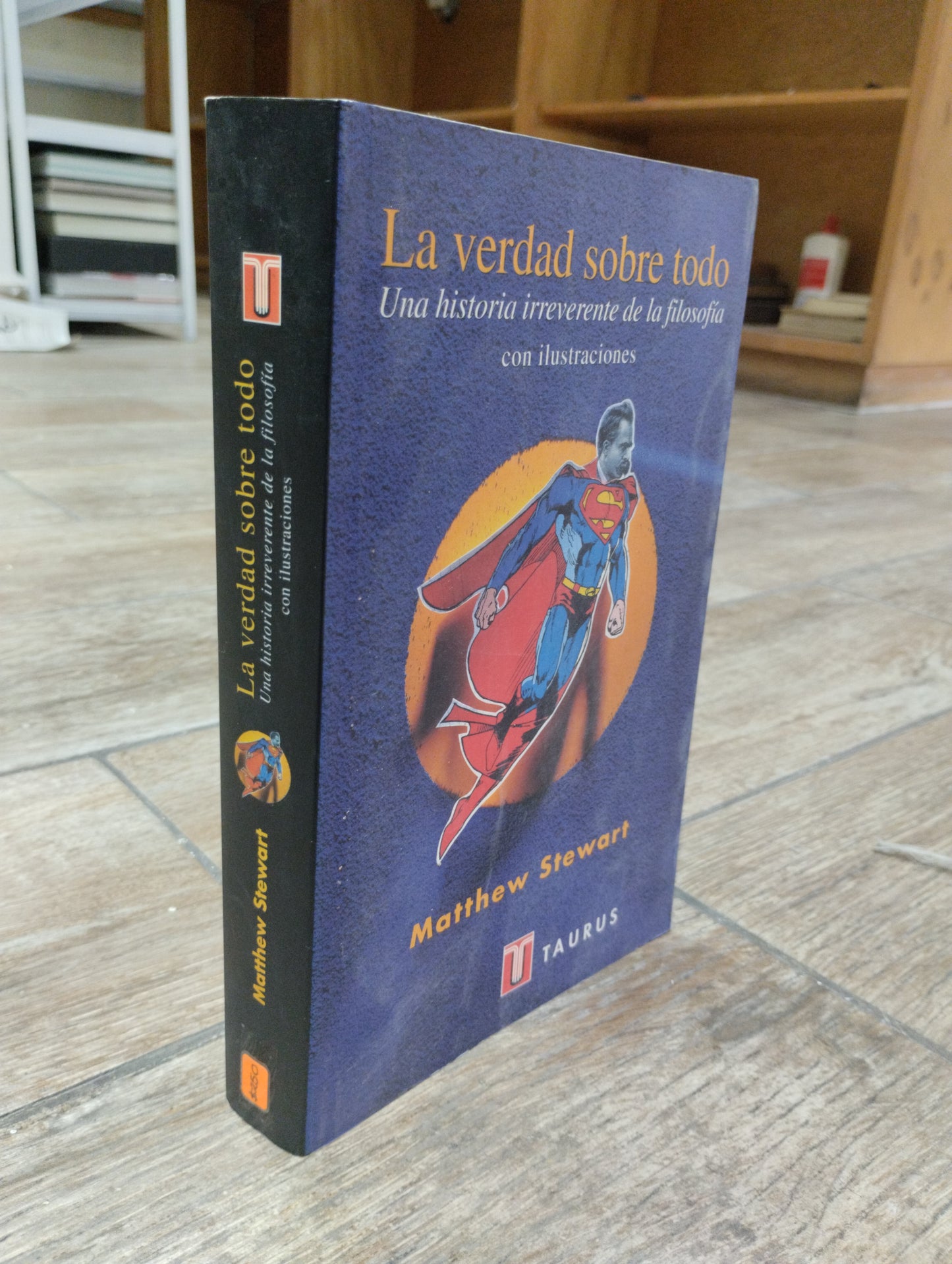 LA VERDAD SOBRE TODO UNA HISTORIA IRREVERENTE DE LA FILOSOFIA CON ILUSTRACIONES POR MATTHEW STEWART USADO HISTORIA JUAREZ 515