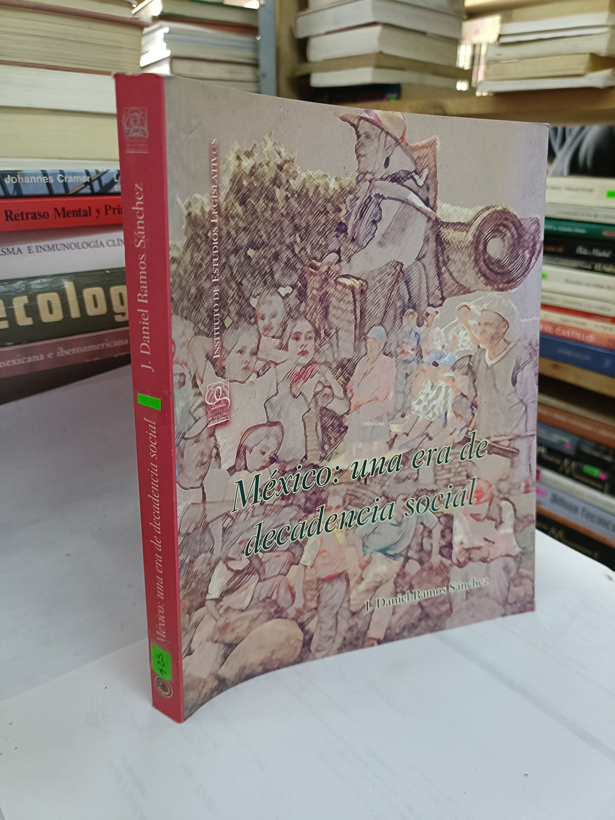 MEXICO UNA ERA DE DECADENCIA SOCIAL POR J DANIEL RAMOS SANCHEZ USADO HISTORIA LITERARIO 207