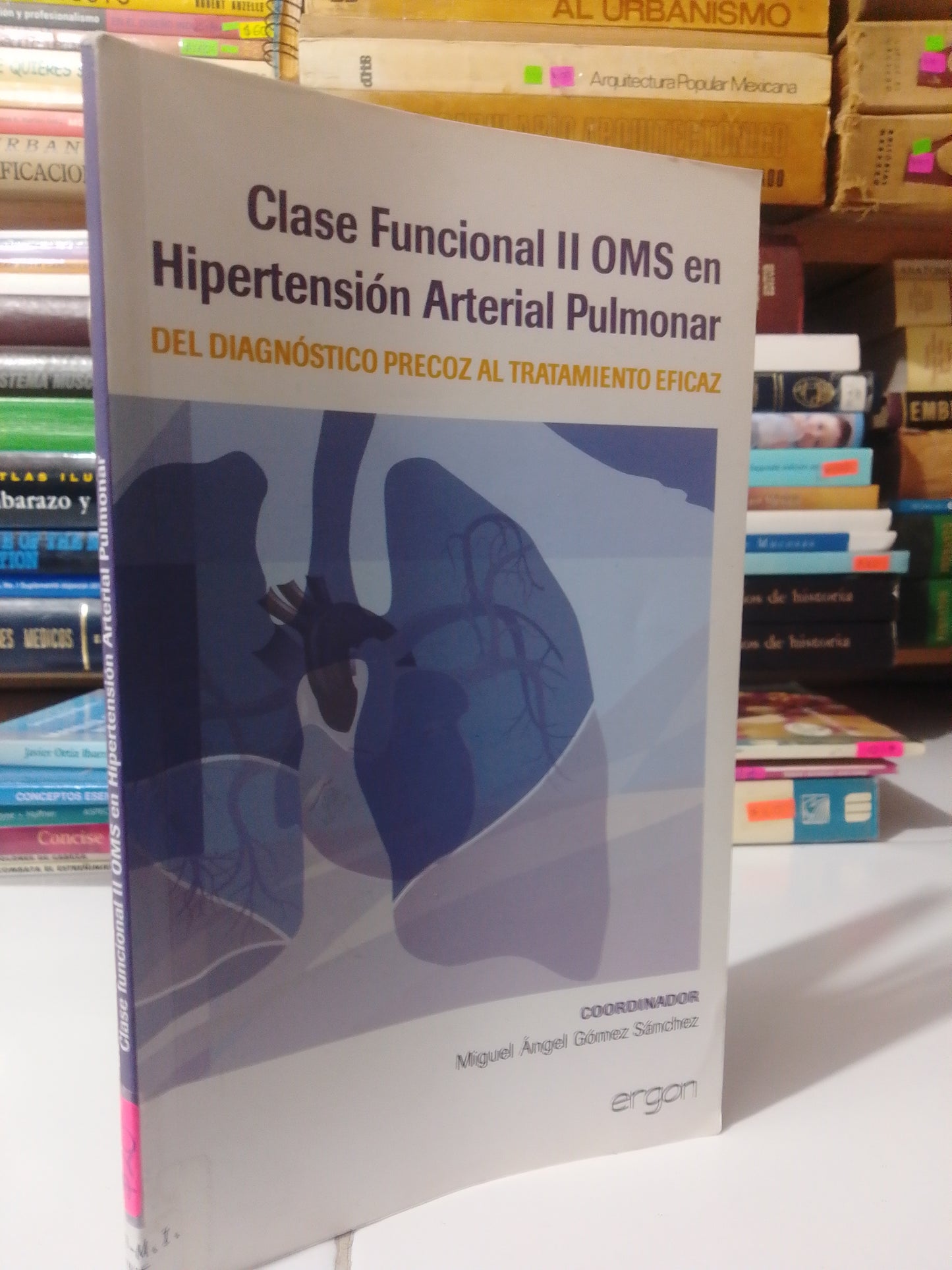 CLASE FUNCIONAL II OMS EN HIPERTENSION ARTERIAL PULMONAR POR MIGUEL ANGEL GOMEZ USADO SALUD JUAREZ
