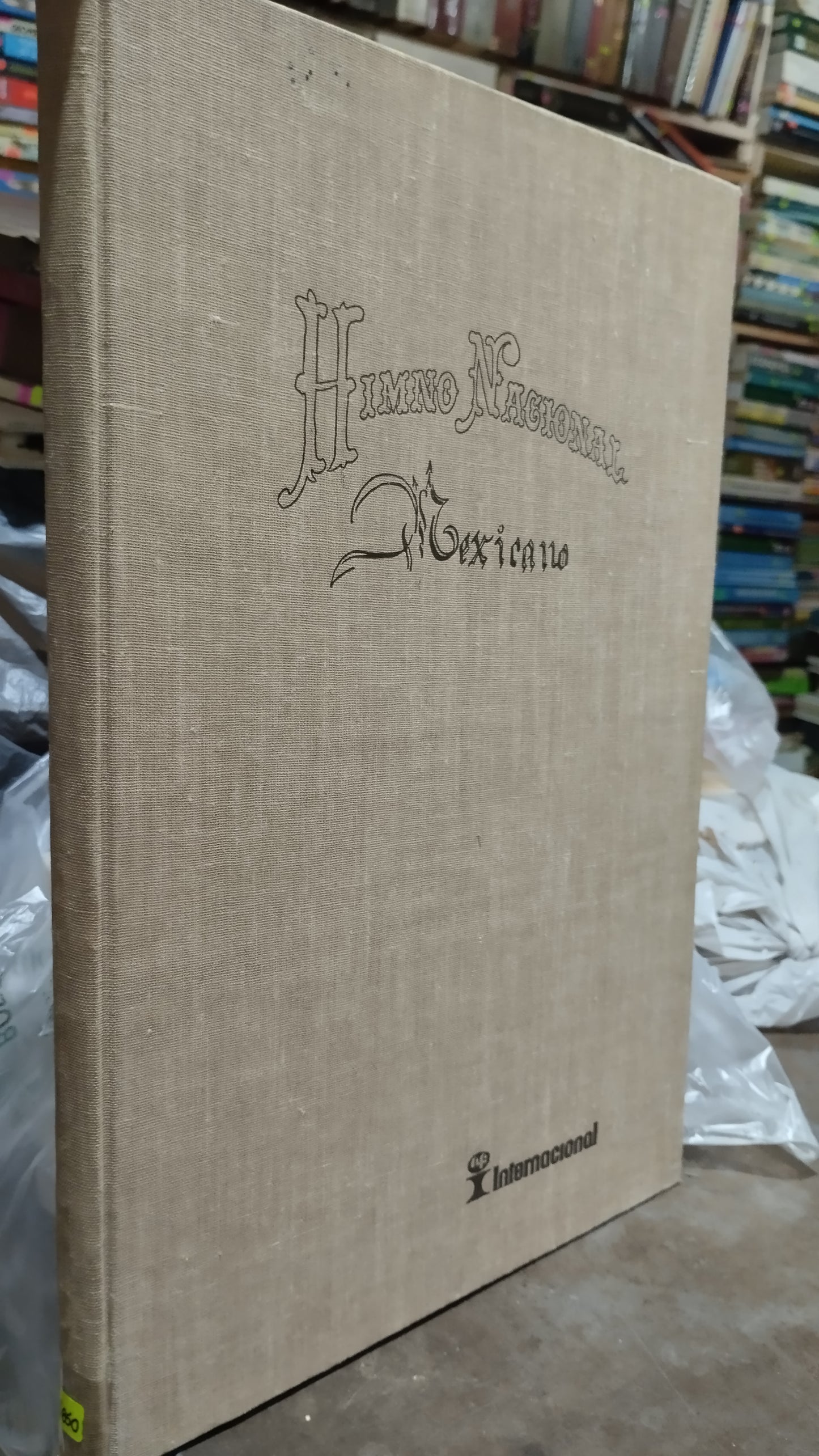 ALBUM DEL HIMNO NACIONAL MEXICANO POR ALFONSO GARCIA MACIAS LIBRO USADO ANTIGUO ALDAMA