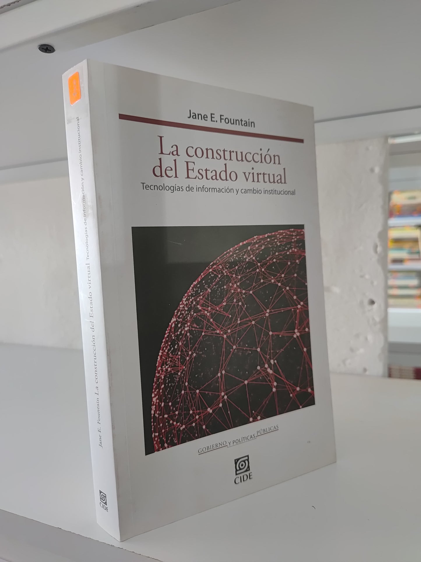 LA CONSTRUCCION DEL ESTADO VIRAL POR JANE E. FOUNTAIN USADO SOCIOLOGIA JUAREZ 515