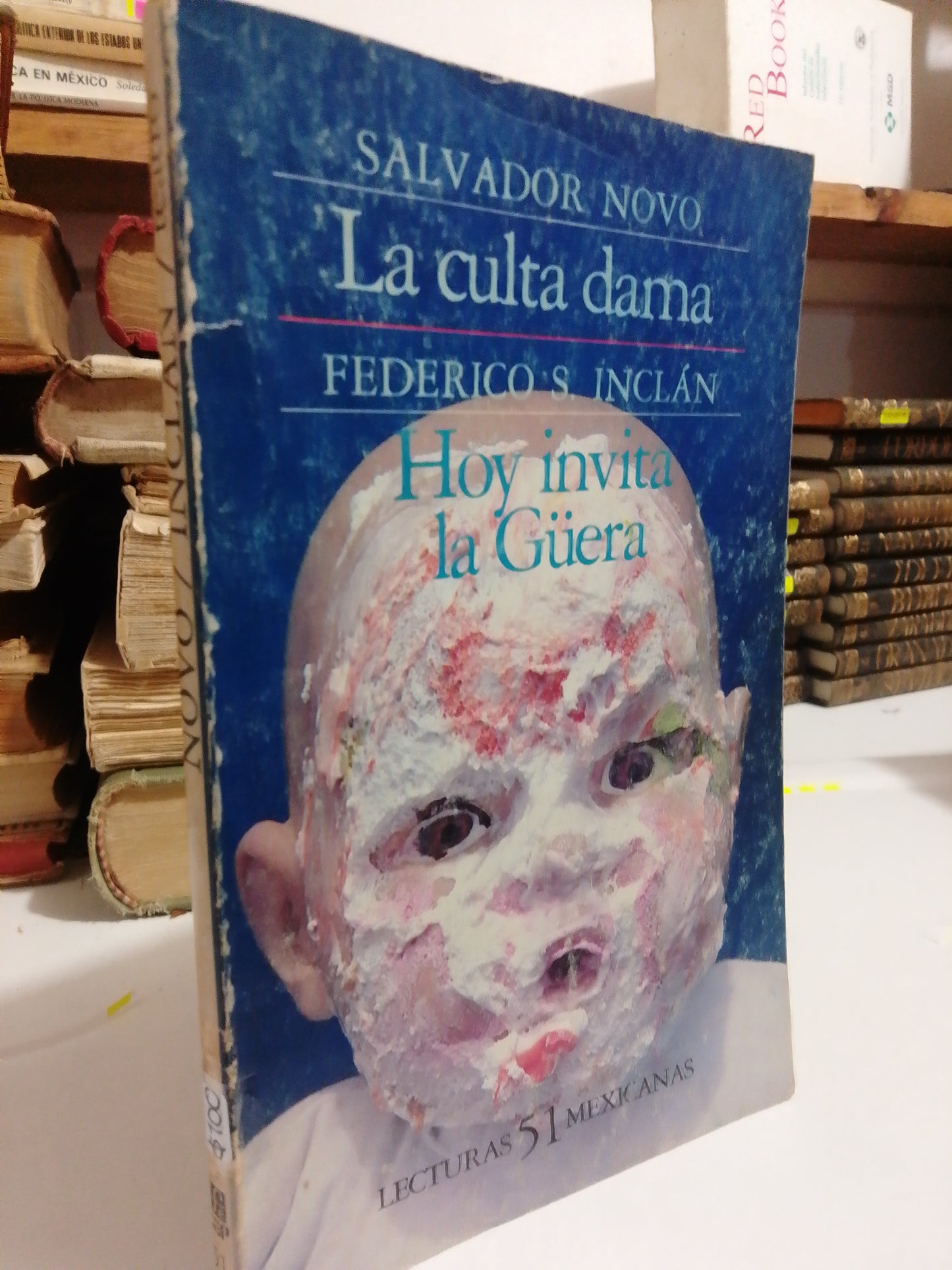 LA CULTA DAMA POR SALVADOR NOVO, HOY INVITA A LA GÜERA POR FEDERICO S. INCLAN USADO NOVELA JUÁREZ