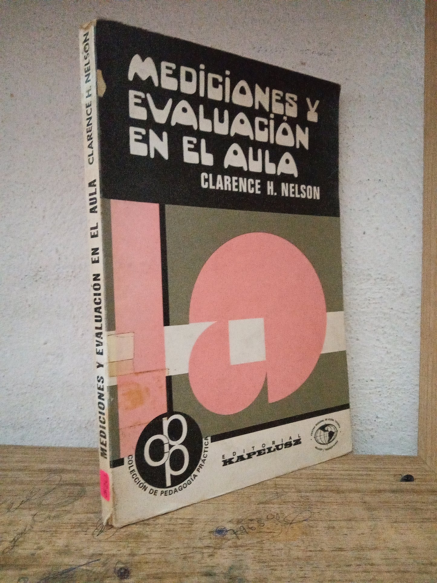 MEDICIONES Y EVALUACIÓN EN EL AULA CLARENCE H. NELSON EDITORIAL KAPELUSZ USADO EDUCACIÓN LITERARIO 305