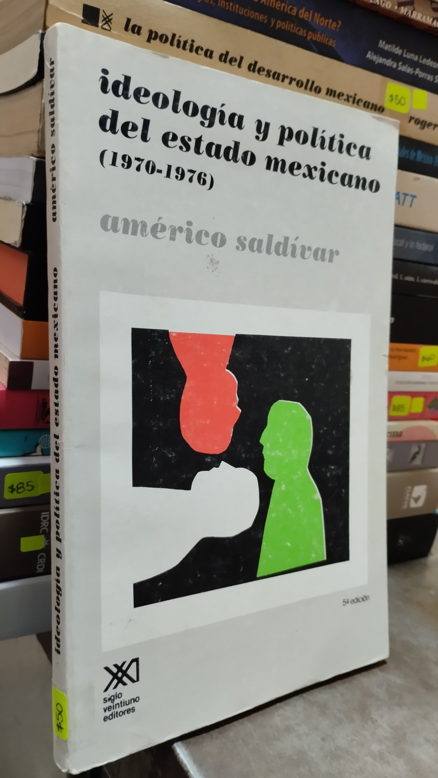 IDEOLOGIA Y POLITICA DEL ESTADO MEXICANO POR AMERICO SALDIVAR LIBRO USADO POLITICA ALDAMA