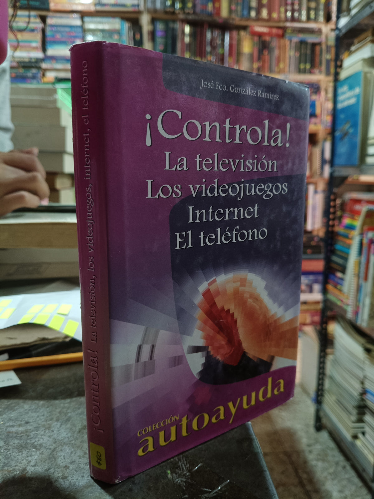 CONTROLA LA TELEVISION LOS VIDEOJUEGOS INTERNET EL TELEFONO POR JOSE FRANCISCO GONZALEZ RAMIREZ USADO SUPERACION PERSONAL ALDAMA