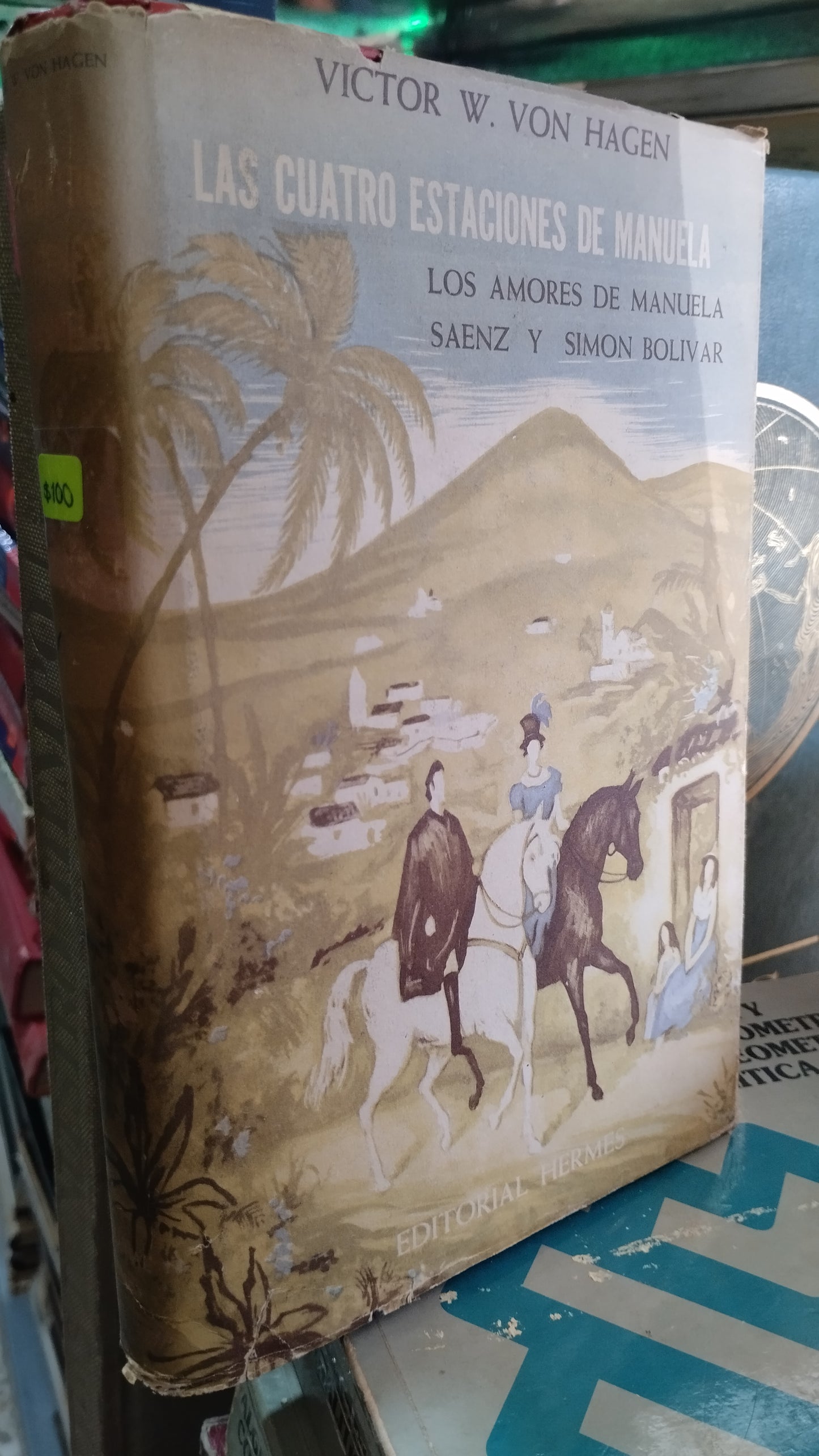 LAS CUATRO ESTACIONES DE MANUELA POR VICTOR W VON HAGEN LIBRO USADO NOVELAS ALDAMA