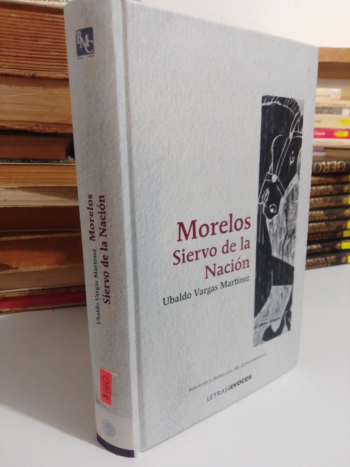 MORELOS SIERVO DE LA NACION POR UBALDO VARGAS MARTINEZ USADO NOVELA JUAREZ