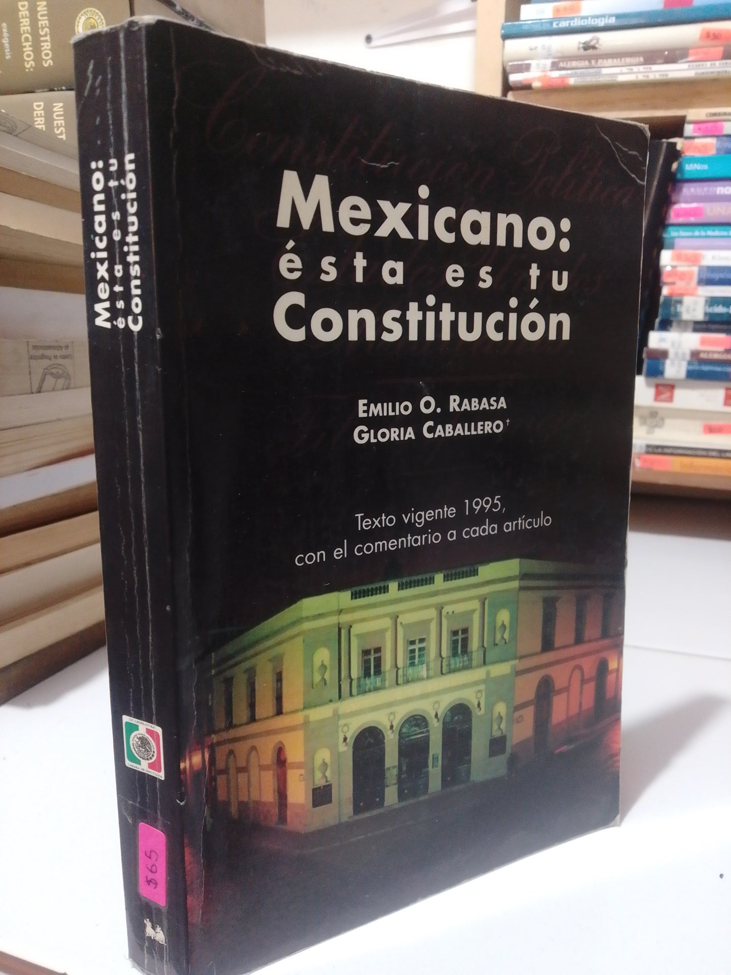 MEXICANO ESTA ES TU COSNTITUCION POR EMILIO O RABASA Y GLORIA CABALLERO USADO DERECHO JUAREZ