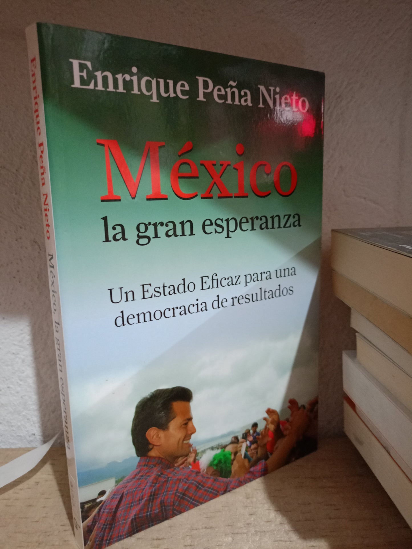 MEXICO LA GRAN ESPERANZA POR ENRIQUE PEÑA NIETO USADO POLITICA LITERARIO 305
