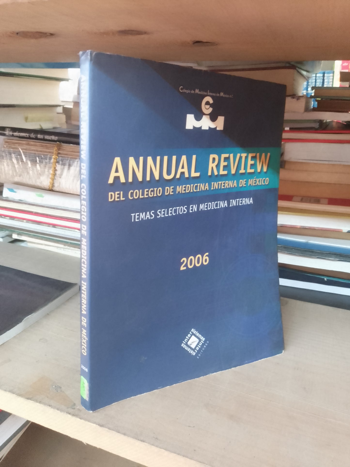 ANNUAL REVIEW DEL COLEGIO DE MEDICINA INTERNA DE MÉXICO (2006). TEMAS SELECTOS EN MEDICINA INTERNA POR EL COLEGIO DE MEDICINA INTERNA DE MÉXICO USADO MEDICINA LITERARIO 207