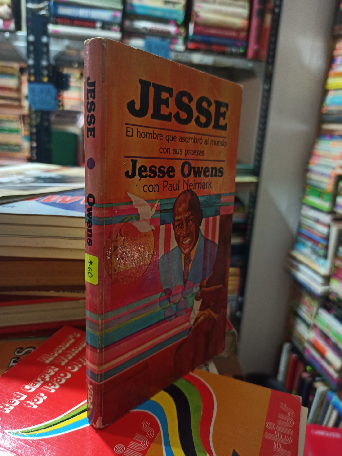 JESSE EL HOMBRE QUE ASOMBRÓ AL MUNDO CON SUS PROEZAS POR JESSE OWENS USADO NOVELAS ALDAMA